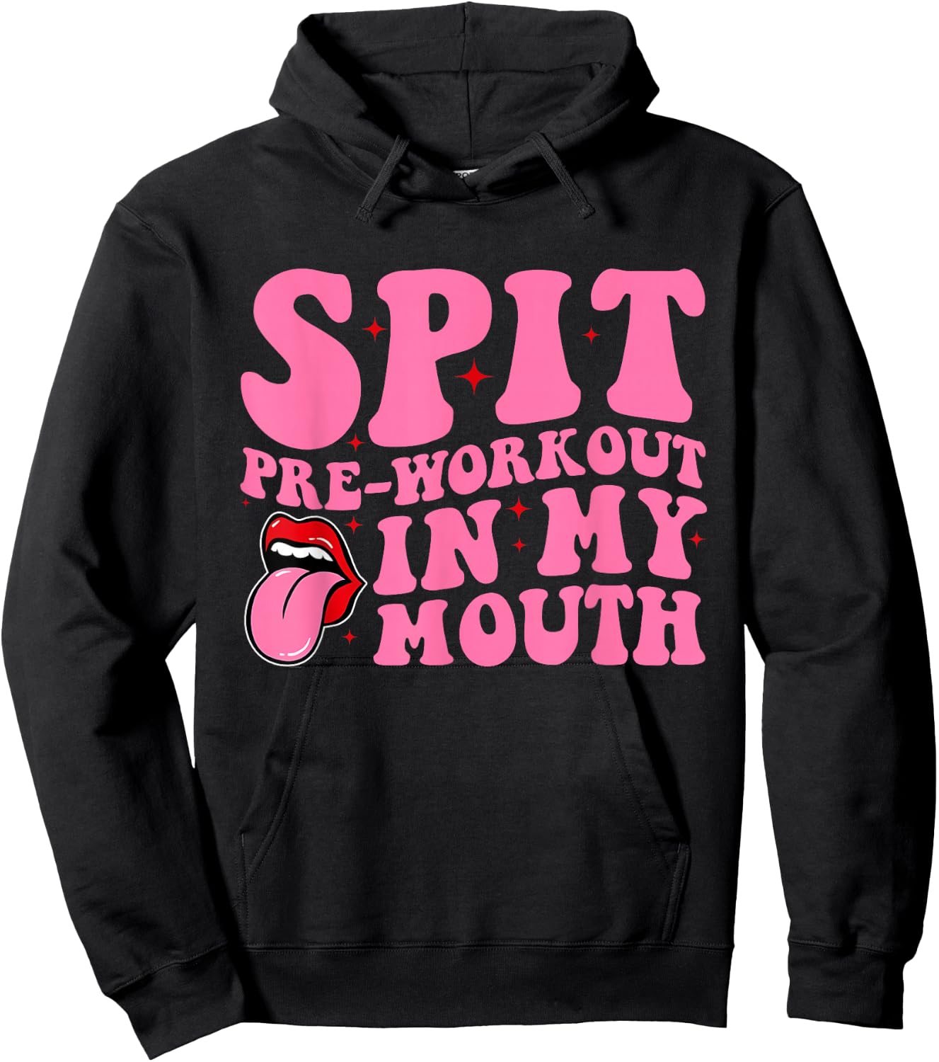 Spit Pre-Workout In My Mouth Funny Apparel Hoodie - Hoodie | Black