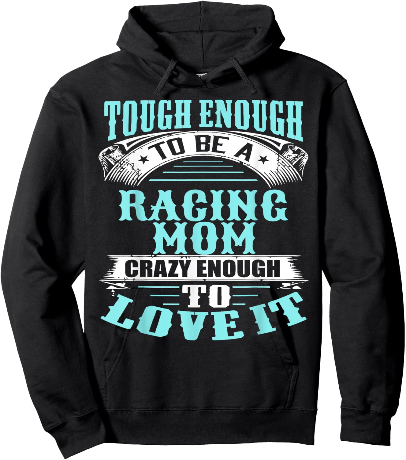 Tough, Crazy Racing Mom Hoodie - Hoodie | Black