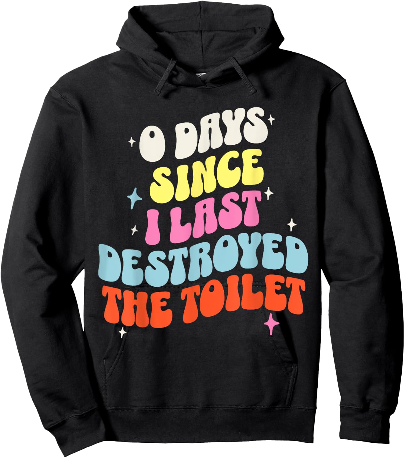 0 Days Since I Last Destroyed the Toilet Adult Humor Meme Hoodie - Hoodie | Black