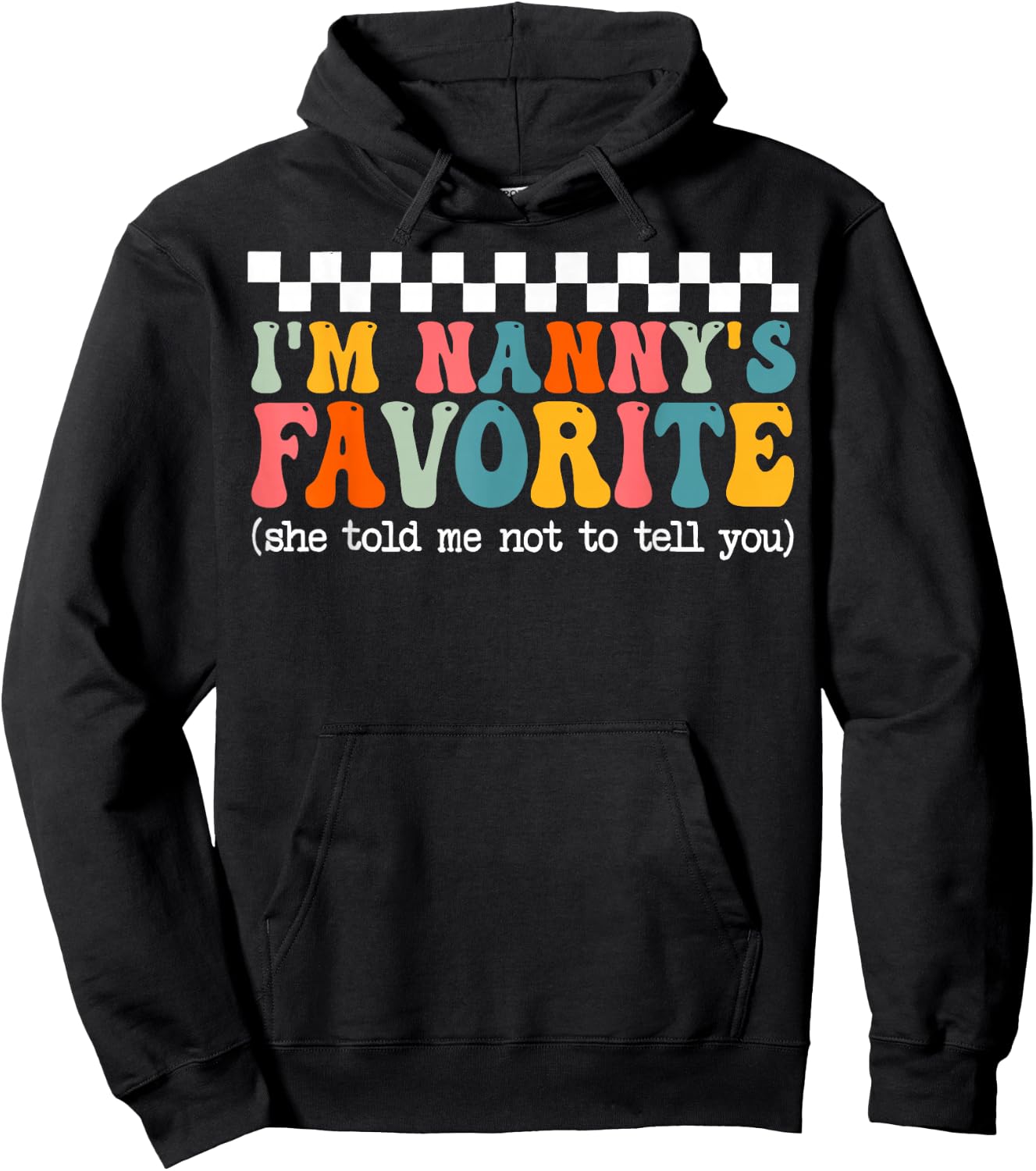 Funny Nannys Favorite Son Daughter I'm Nanny's Favorite Hoodie - Hoodie | Black