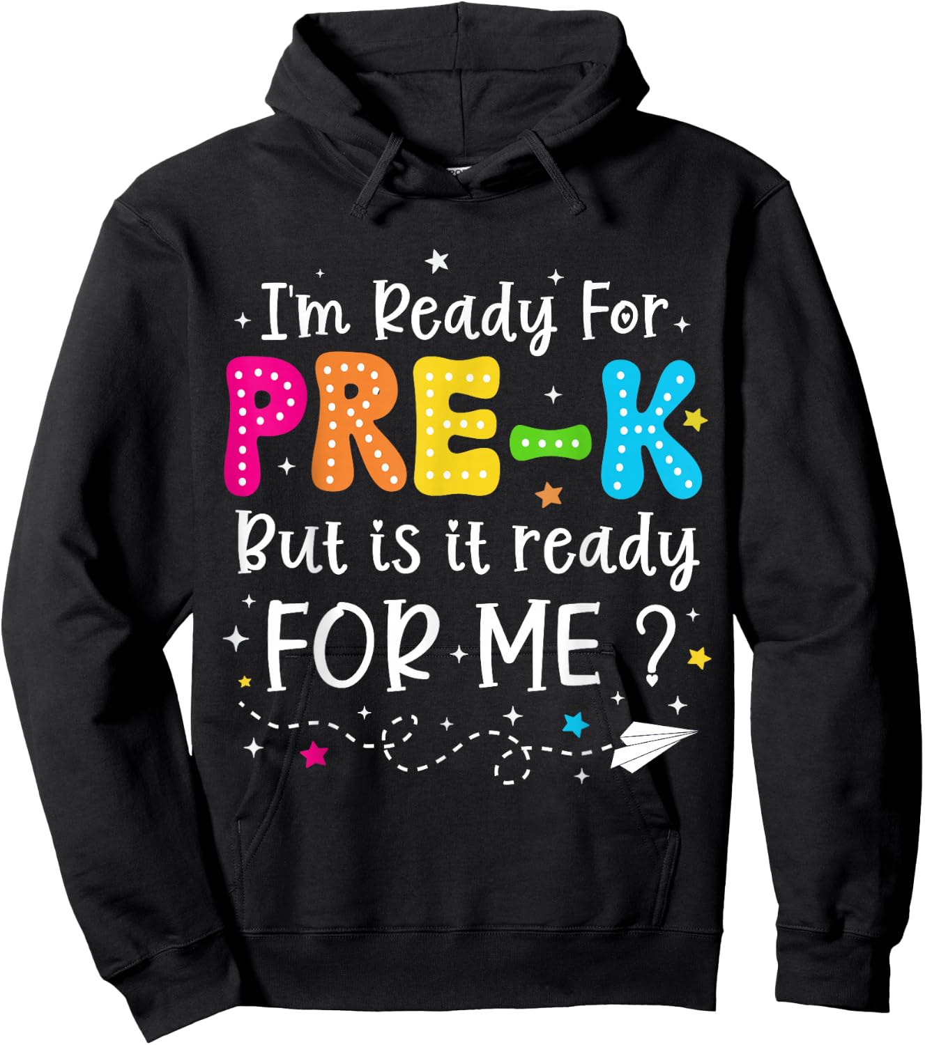 I'm Ready for Pre-K But Is It Ready For Me 1st Day Of Prek Hoodie - Hoodie | Black
