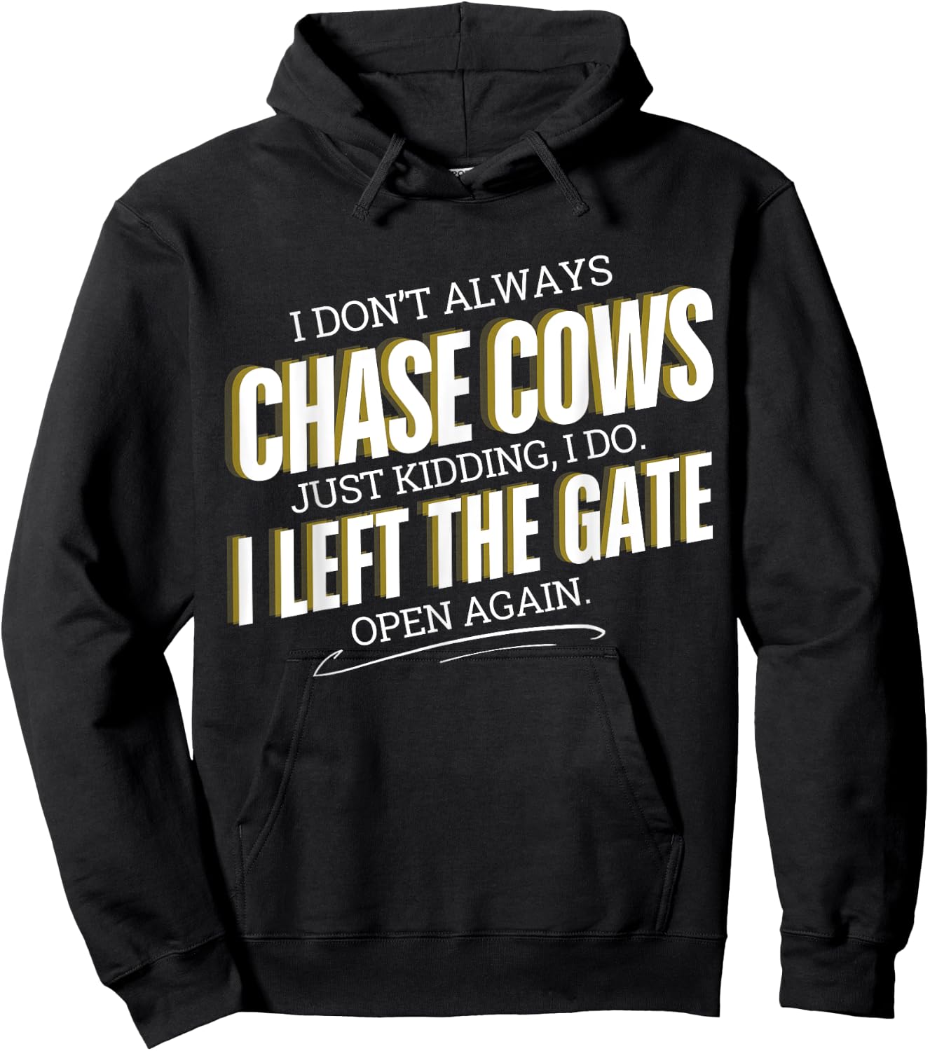 Funny Farmer I Don't Always Chase Cows Just Kidding Farming Hoodie - Hoodie | Black