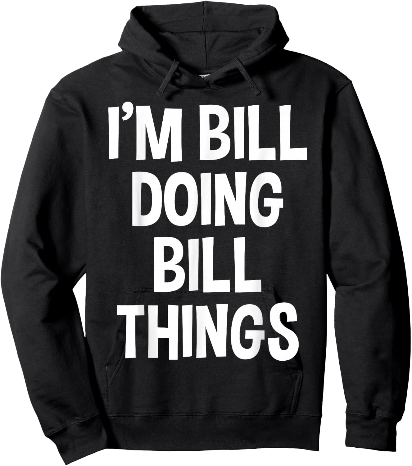 I'm Bill Doing Bill Things Funny Saying Hoodie - Hoodie | Black