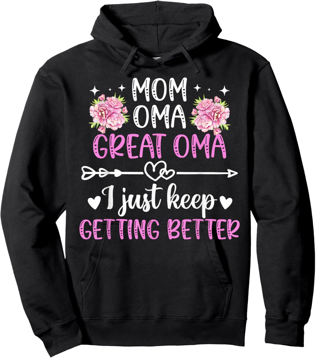 Mom Oma Great Oma Keep Getting Better Great Oma Hoodie - Hoodie | Black