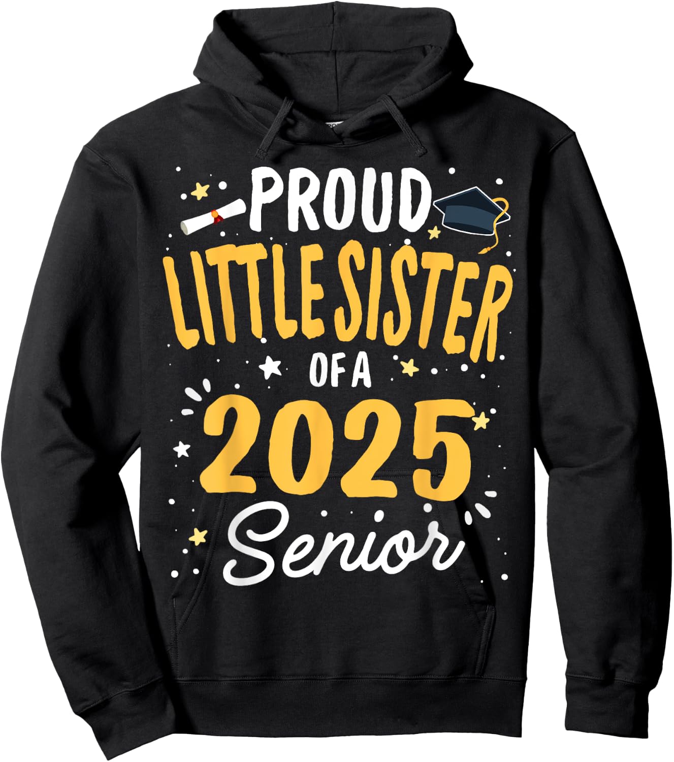 Proud Little Sister Of A Class 2025 Senior Graduation 2025 Hoodie - Hoodie | Black