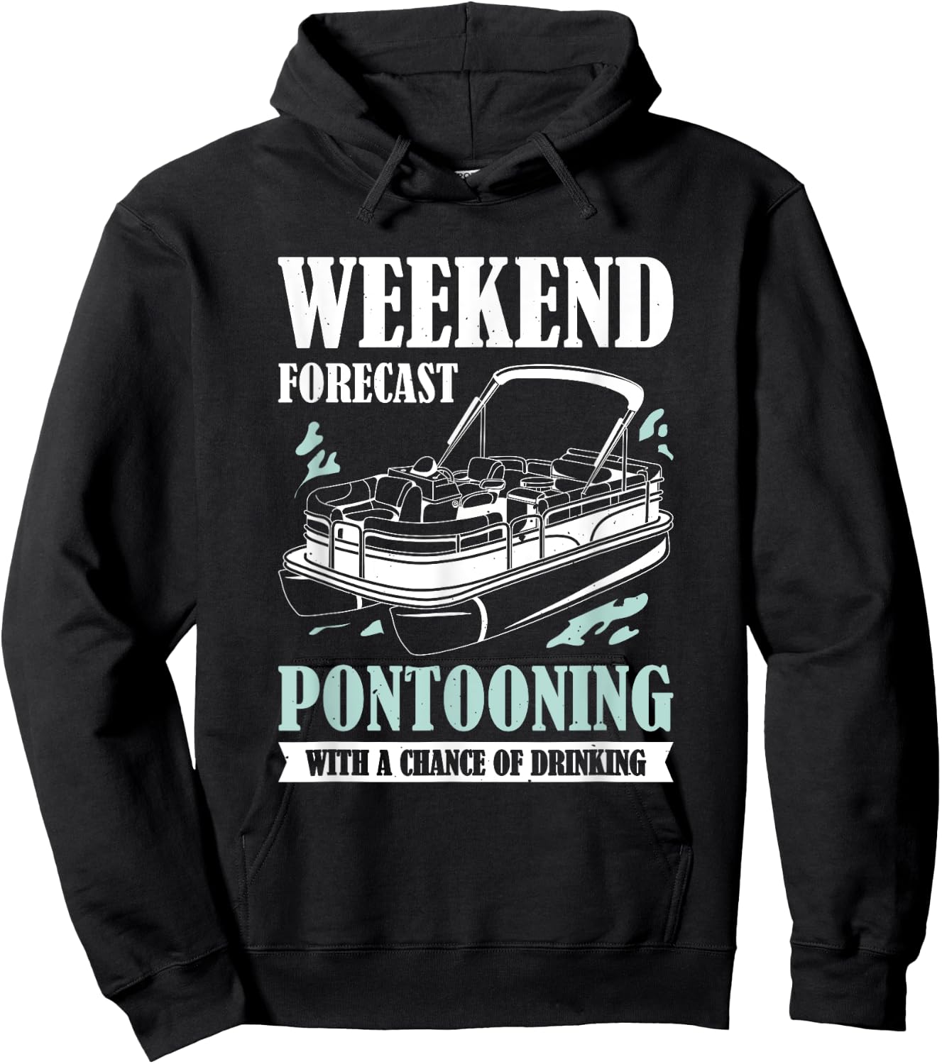 Weekend Forecast Pontooning With A Chance Of Drinking Hoodie - Hoodie | Black