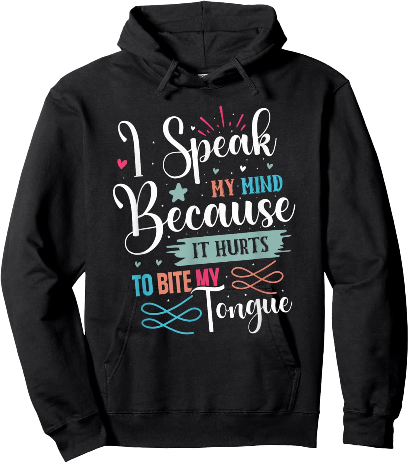 Speak My Mind Biting My Tongue Hurts, Sarcastic Funny Gift Hoodie - Hoodie | Black