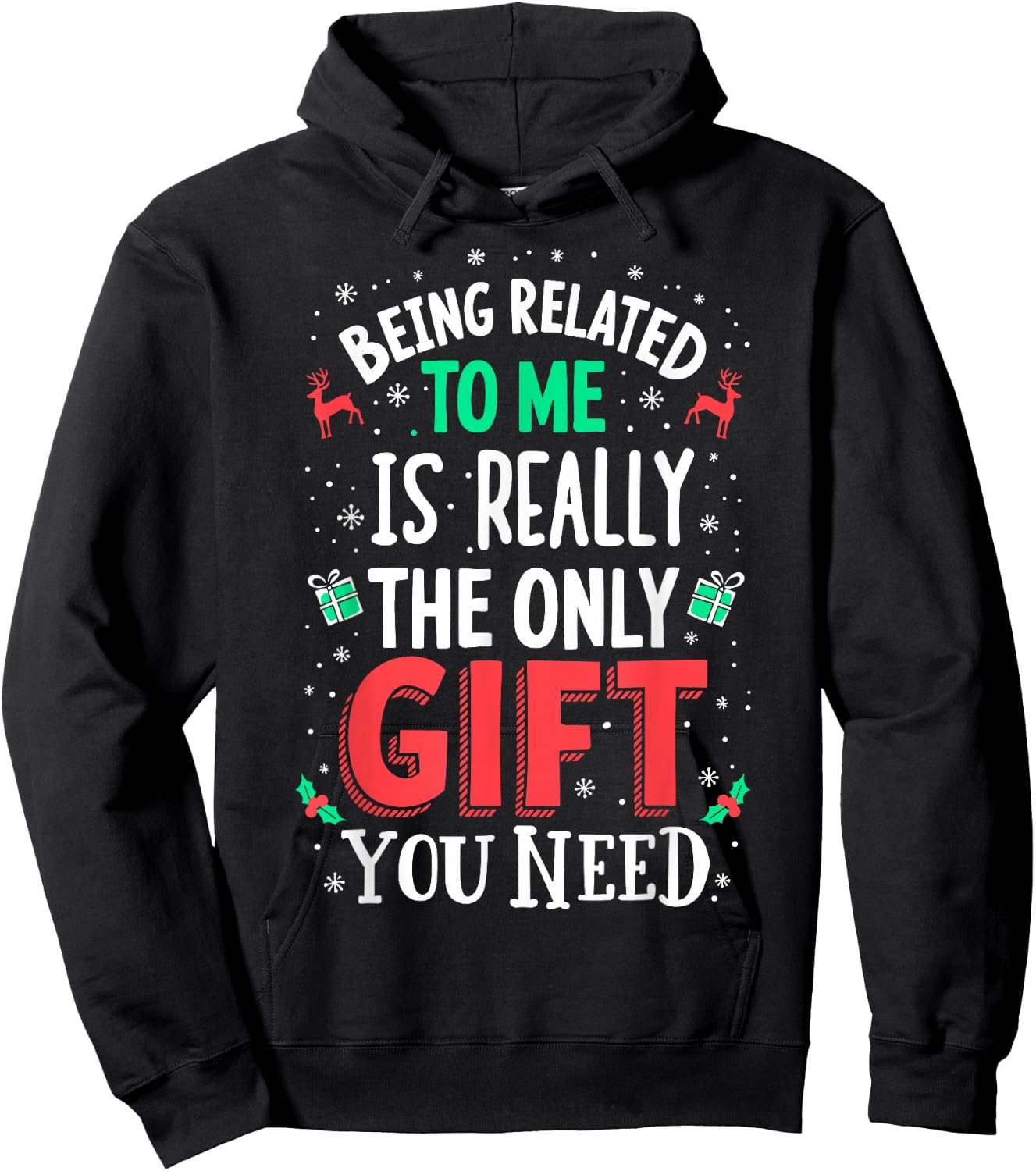 Being Related to Me is The Only Gift you Need Chrismas Hoodie - Hoodie | Black