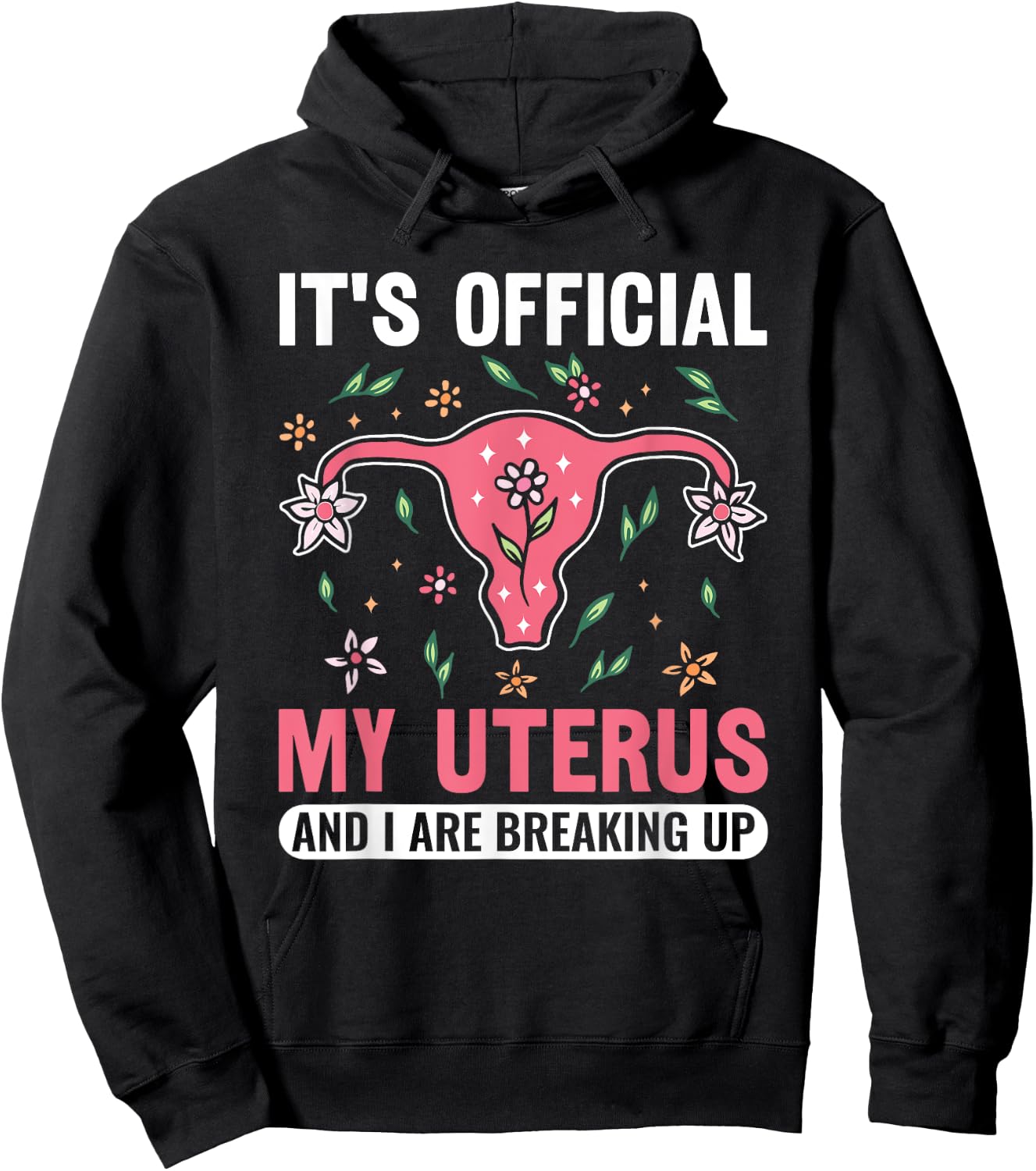 It's Official My Uterus And I Are Breaking Up Hysterectomy Hoodie - Hoodie | Black