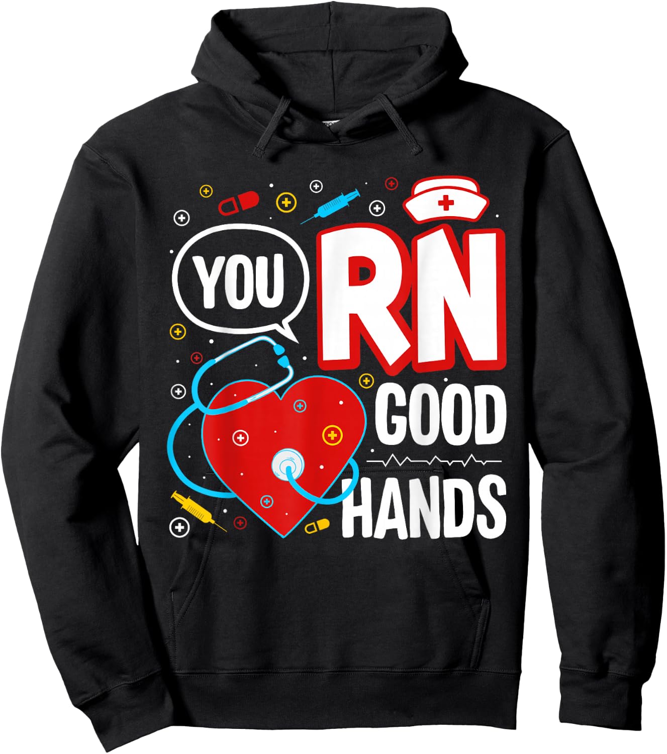 Funny Nurse You RN Good Hands Hoodie - Hoodie | Black