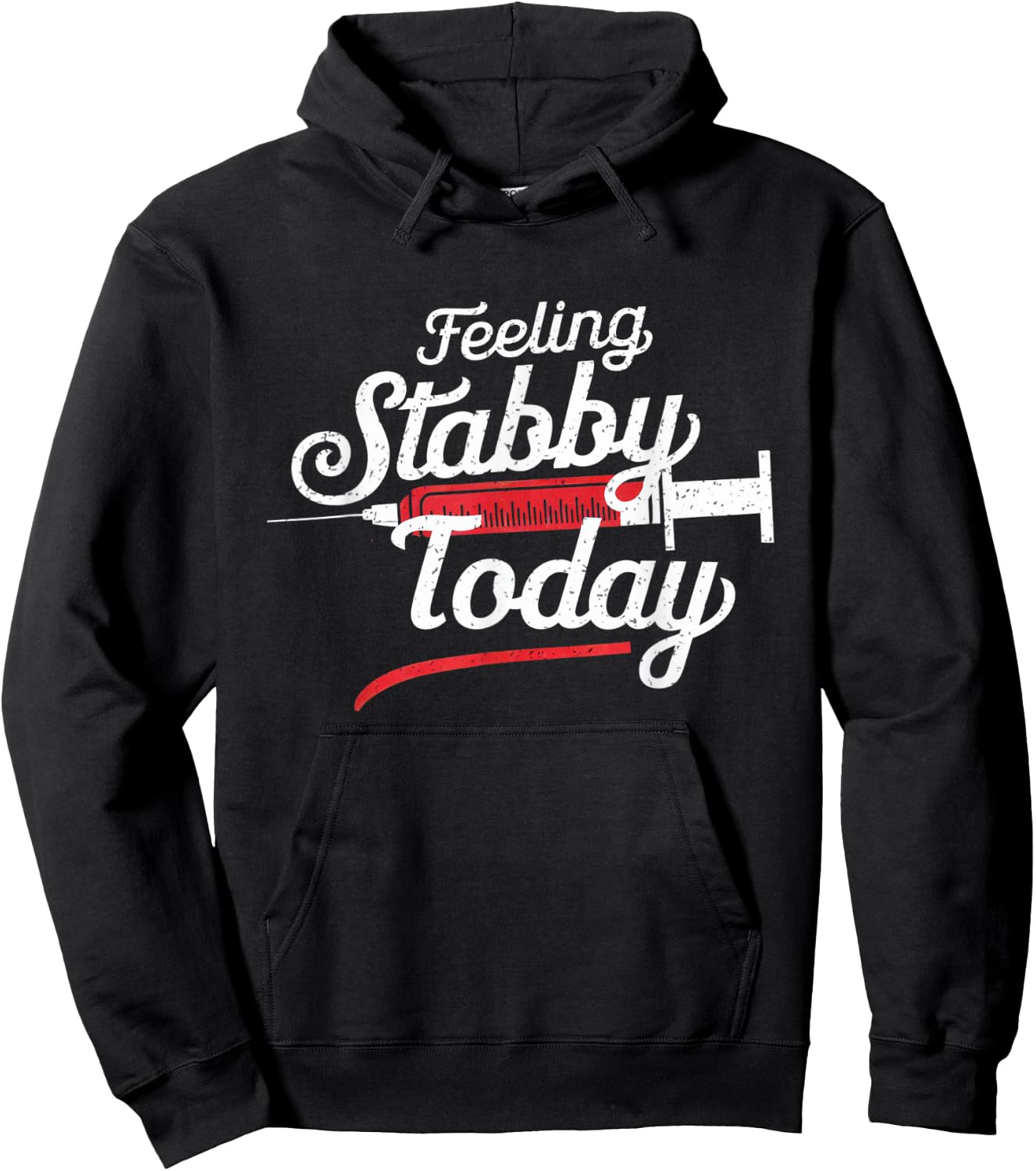 Feeling Stabby Today Phlebotomy Technicians Medical Phleb Hoodie - Hoodie | Black