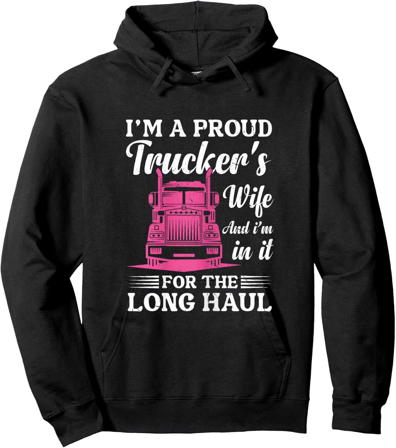 I'm a Proud Trucker's Wife - Semi Truck Driver Wife Trucking Hoodie - Hoodie | Black