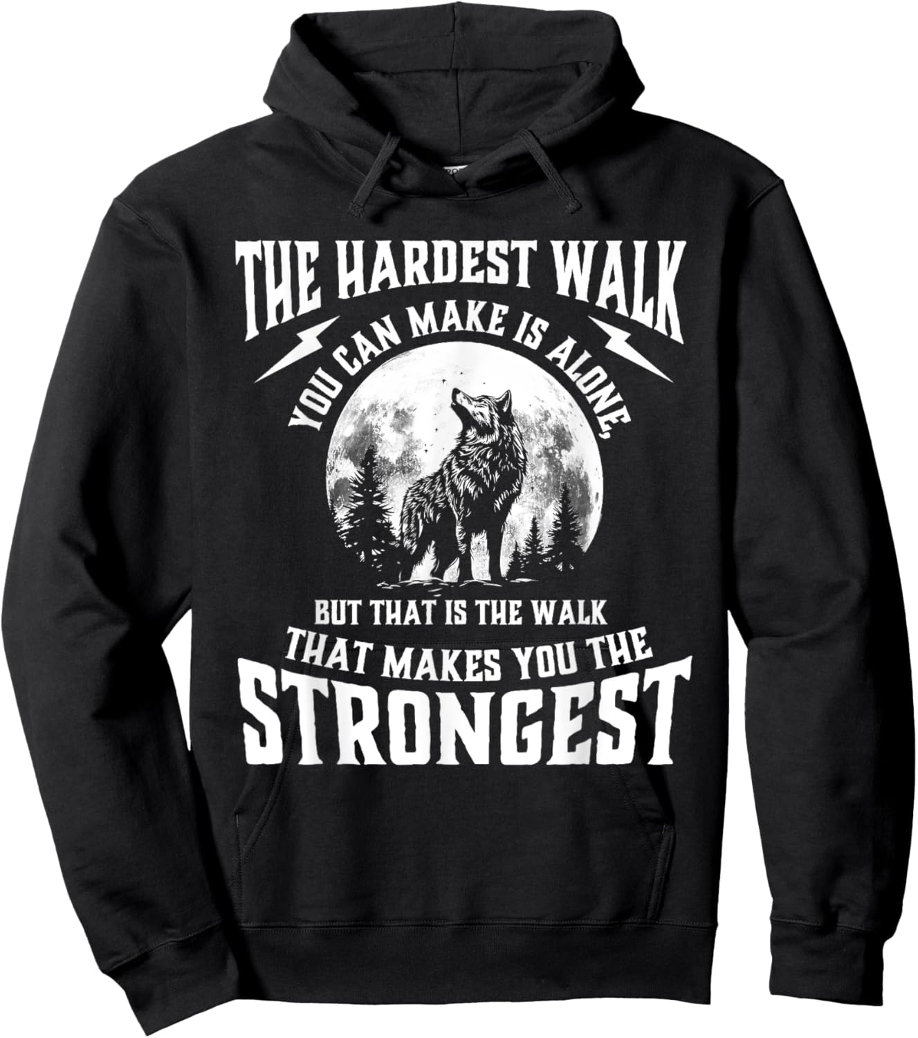 The Hardest Walk You Can Make Is Alone - Wolf Lover Wildlife Hoodie - Hoodie | Black