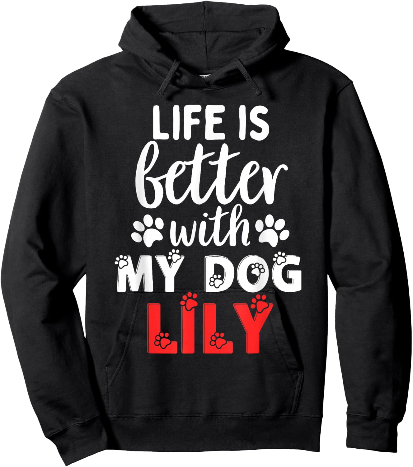 Dog Name Lily Life Is Better With My Dog Named Lily Hoodie - Hoodie | Black
