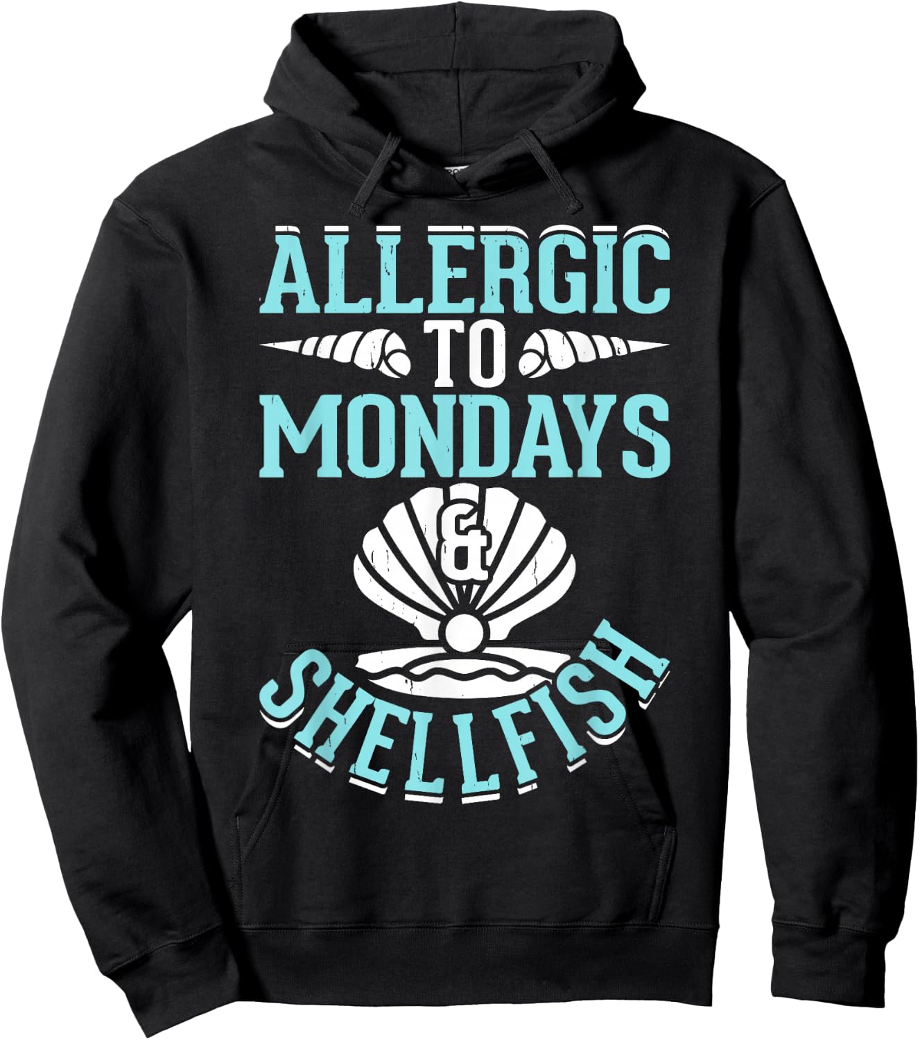 Allergic To Mondays And Shellfish Hoodie - Hoodie | Black