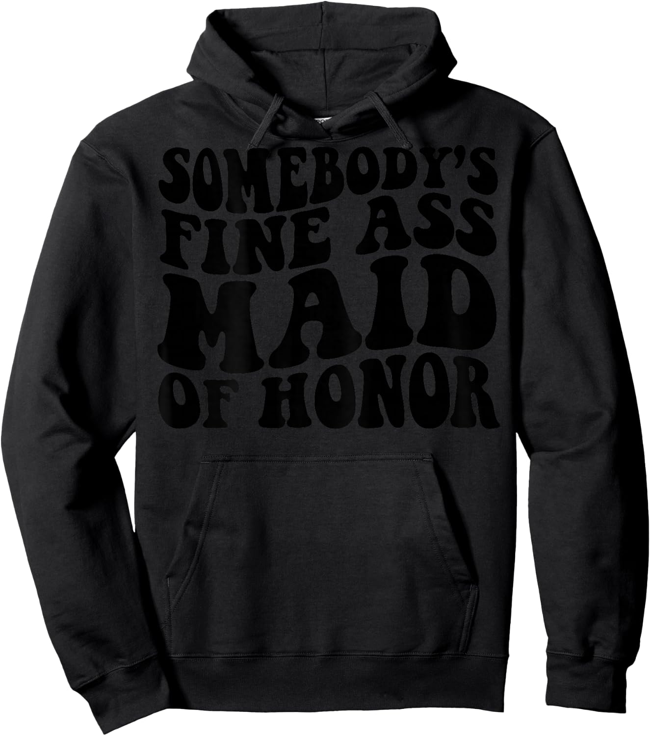 Somebody's Fine Ass Maid Of Honor Hoodie - Hoodie | Black