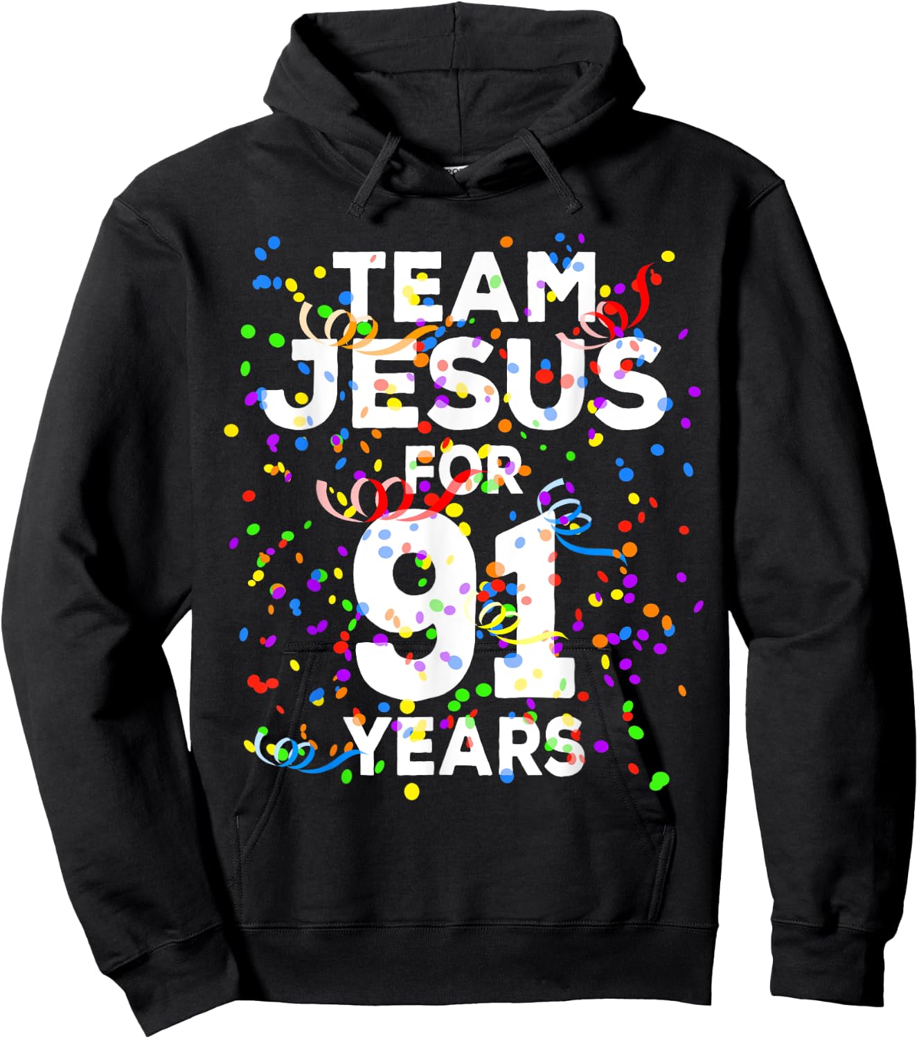 Funny Team Jesus For 91 Years Old Christian 91st Birthday Hoodie - Hoodie | Black