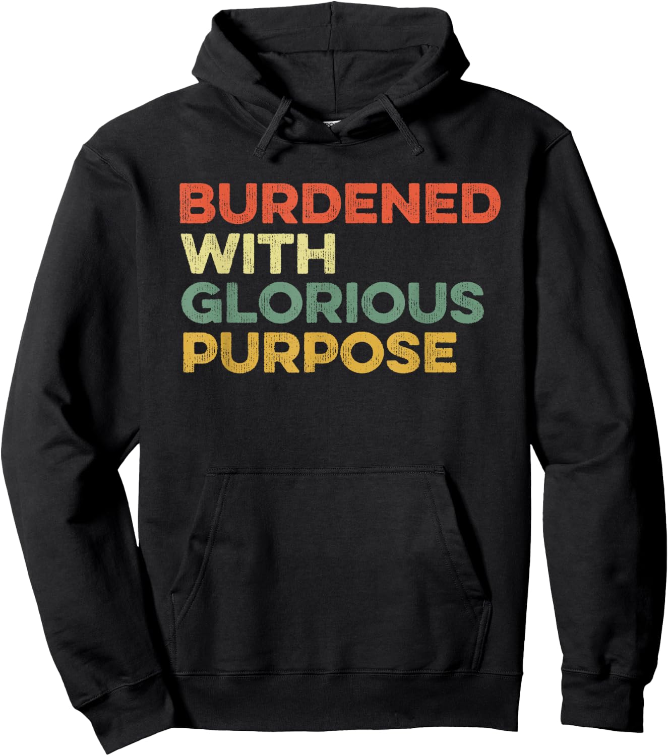 Burdened With Glorious Purpose Quote Meme Funny Saying Hoodie - Hoodie | Black