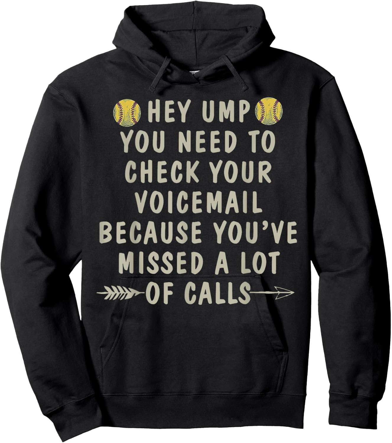 Softball Hey Ump You Need To Check Your Voicemail Hoodie - Hoodie | Black