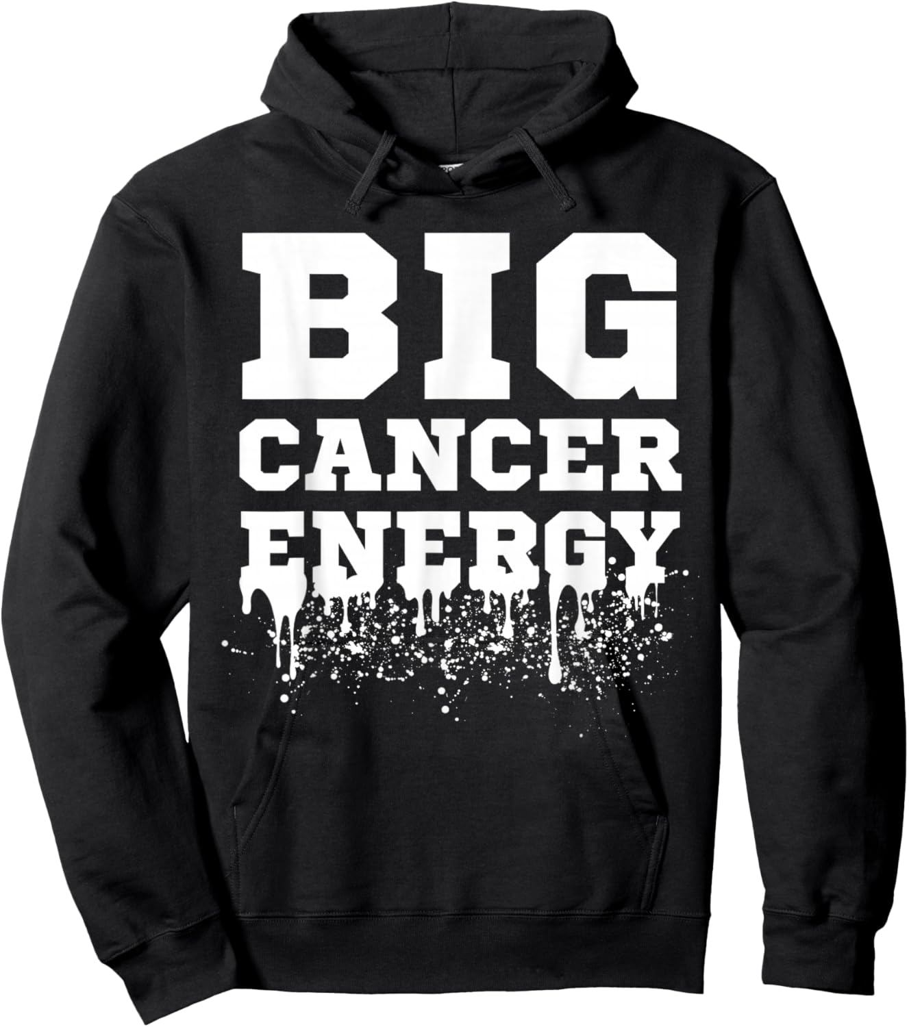 Big Cancer Energy Cancer Zodiac Sign June July Birthday Drip Hoodie - Hoodie | Black
