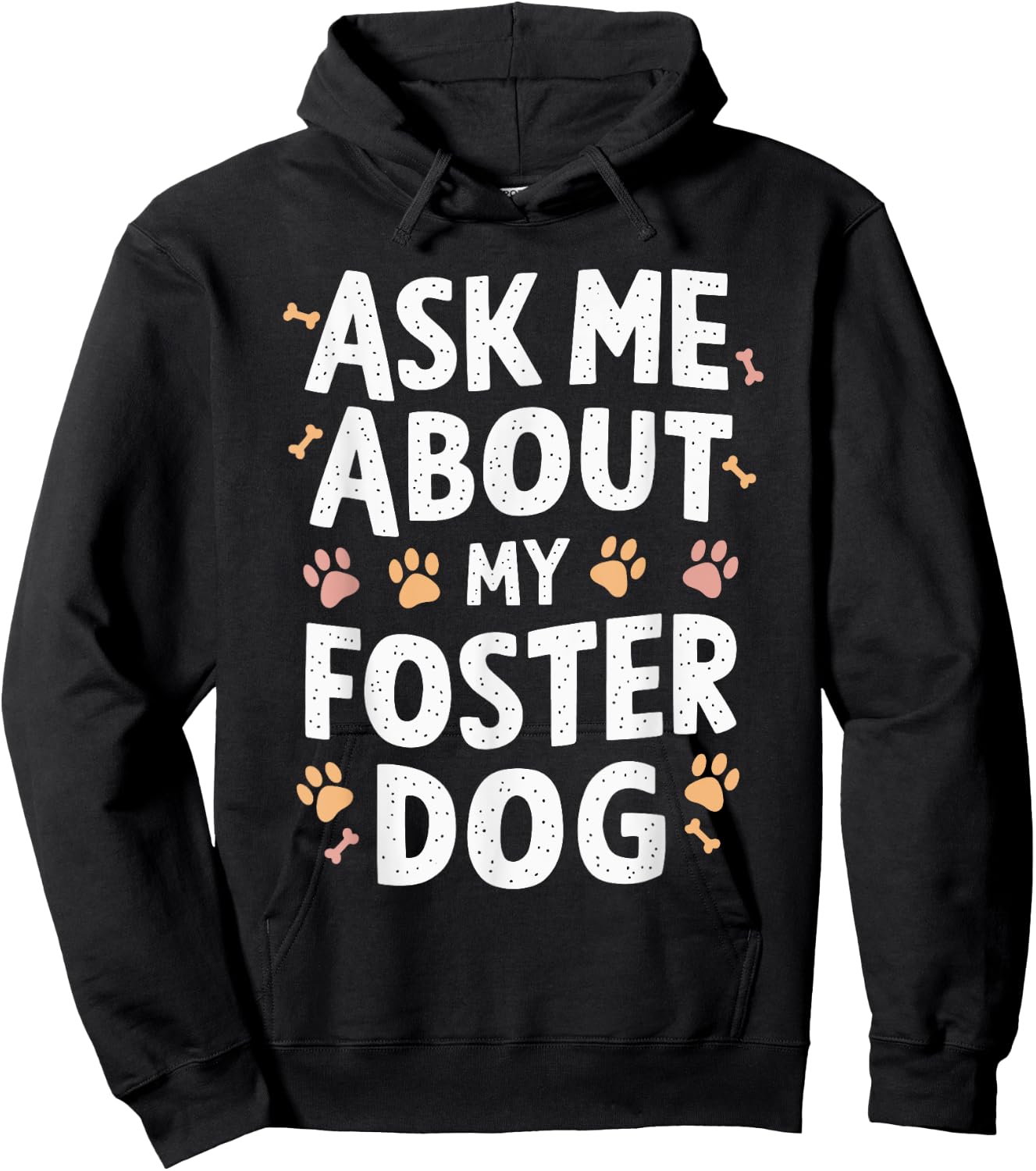 Ask Me About My Foster Dog Hoodie - Hoodie | Black