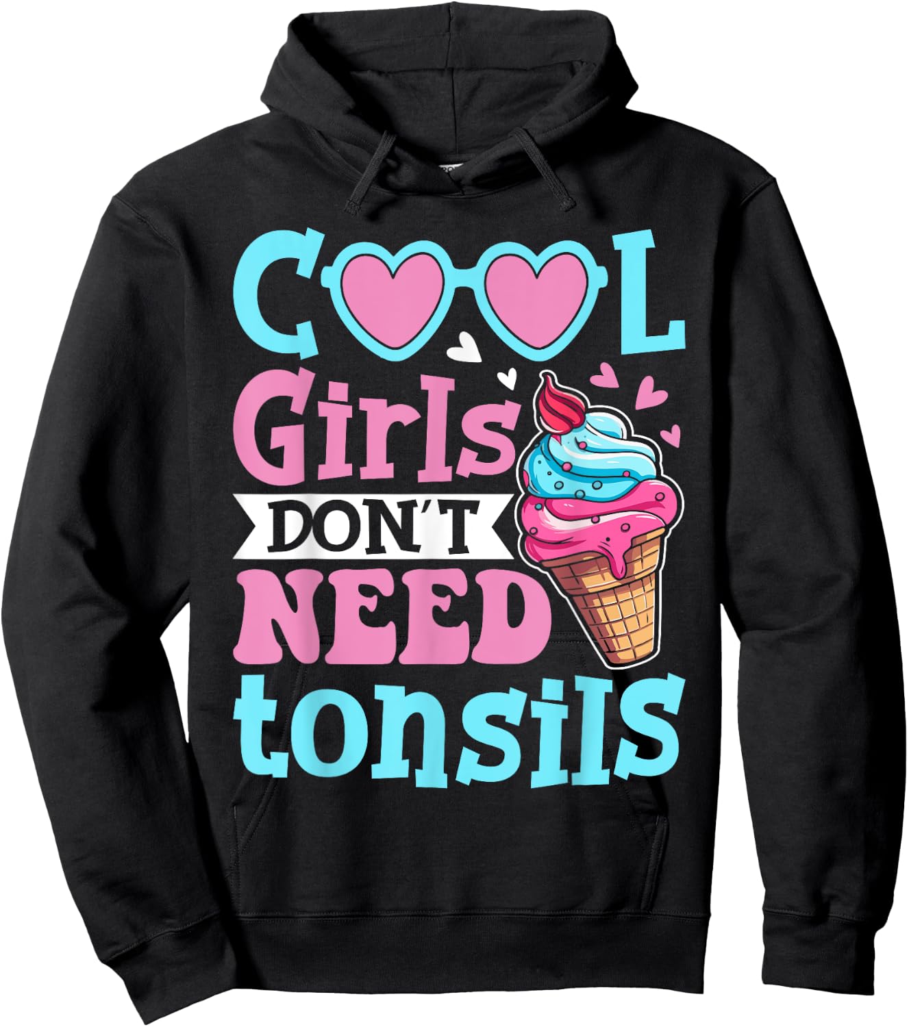 Cool Girls Don't Need Tonsils - Tonsillectomy Tonsil Removal Hoodie - Hoodie | Black