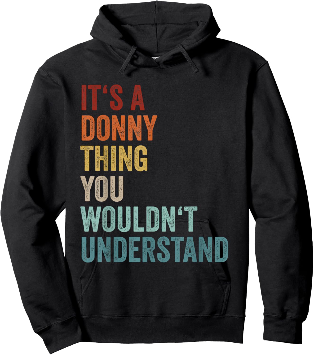 Its A Donny Thing You Wouldnt Understand First Name Donny Hoodie - Hoodie | Black