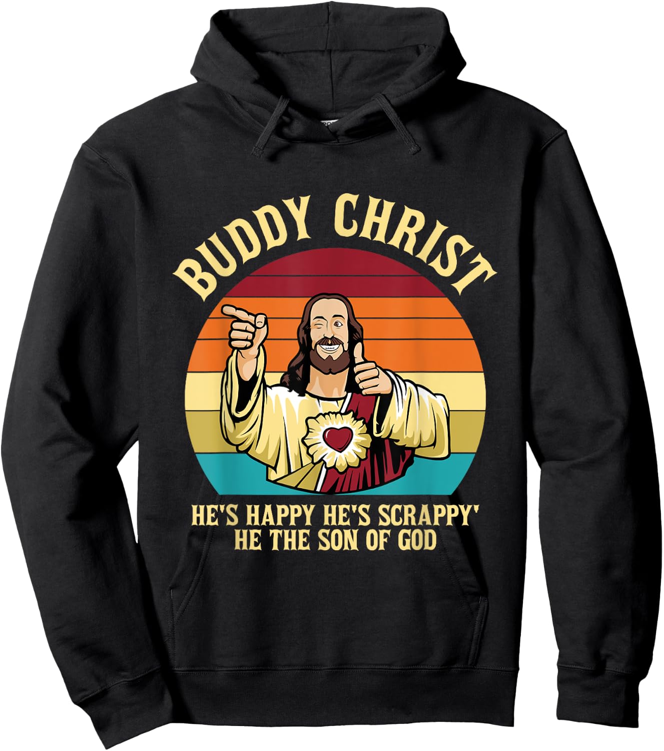 Buddy Christ He's Happy He's Scrappy' He The Son Of God Hoodie - Hoodie | Black