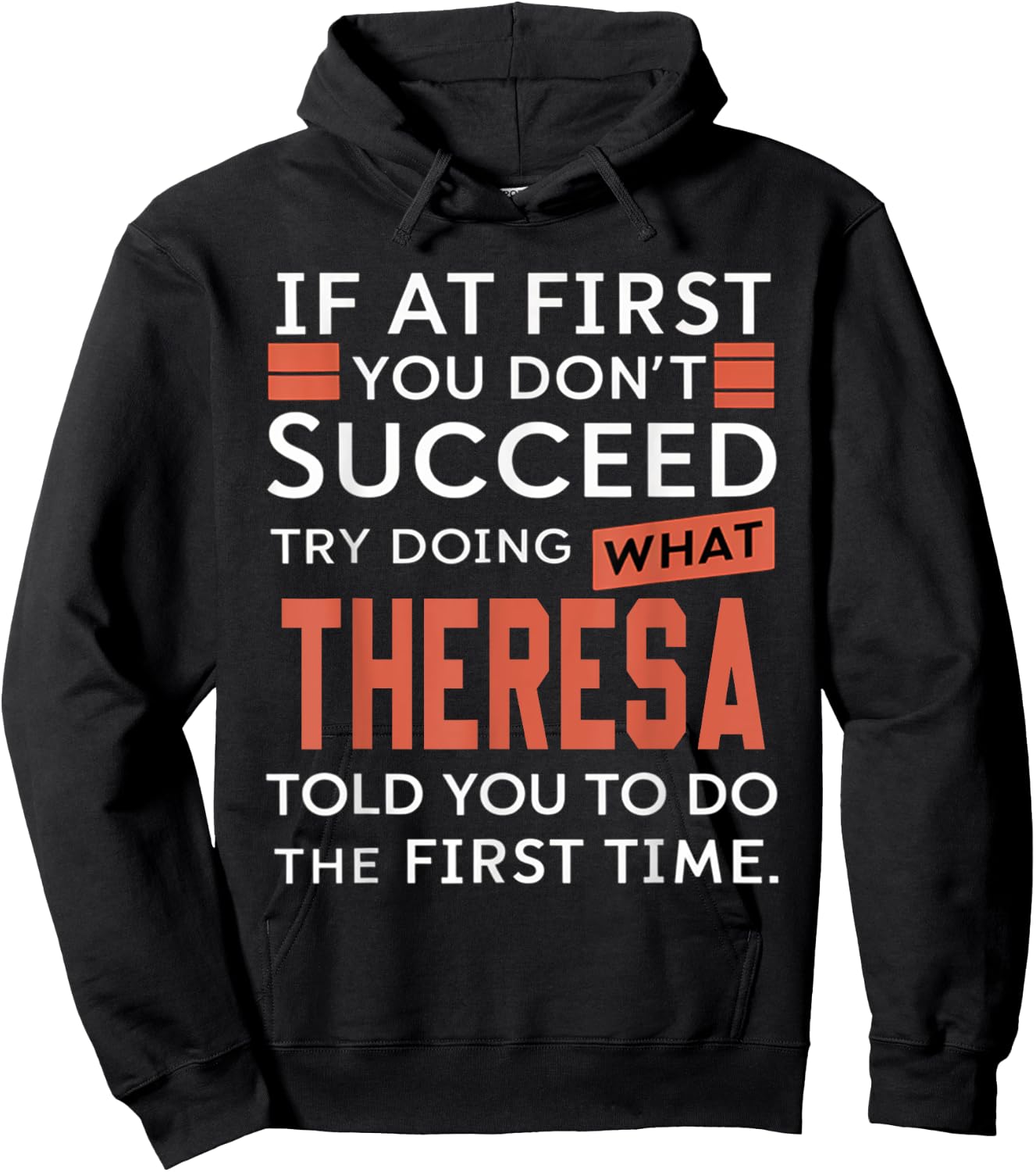 If At First You Don't Succeed Try Doing What Theresa Hoodie - Hoodie | Black