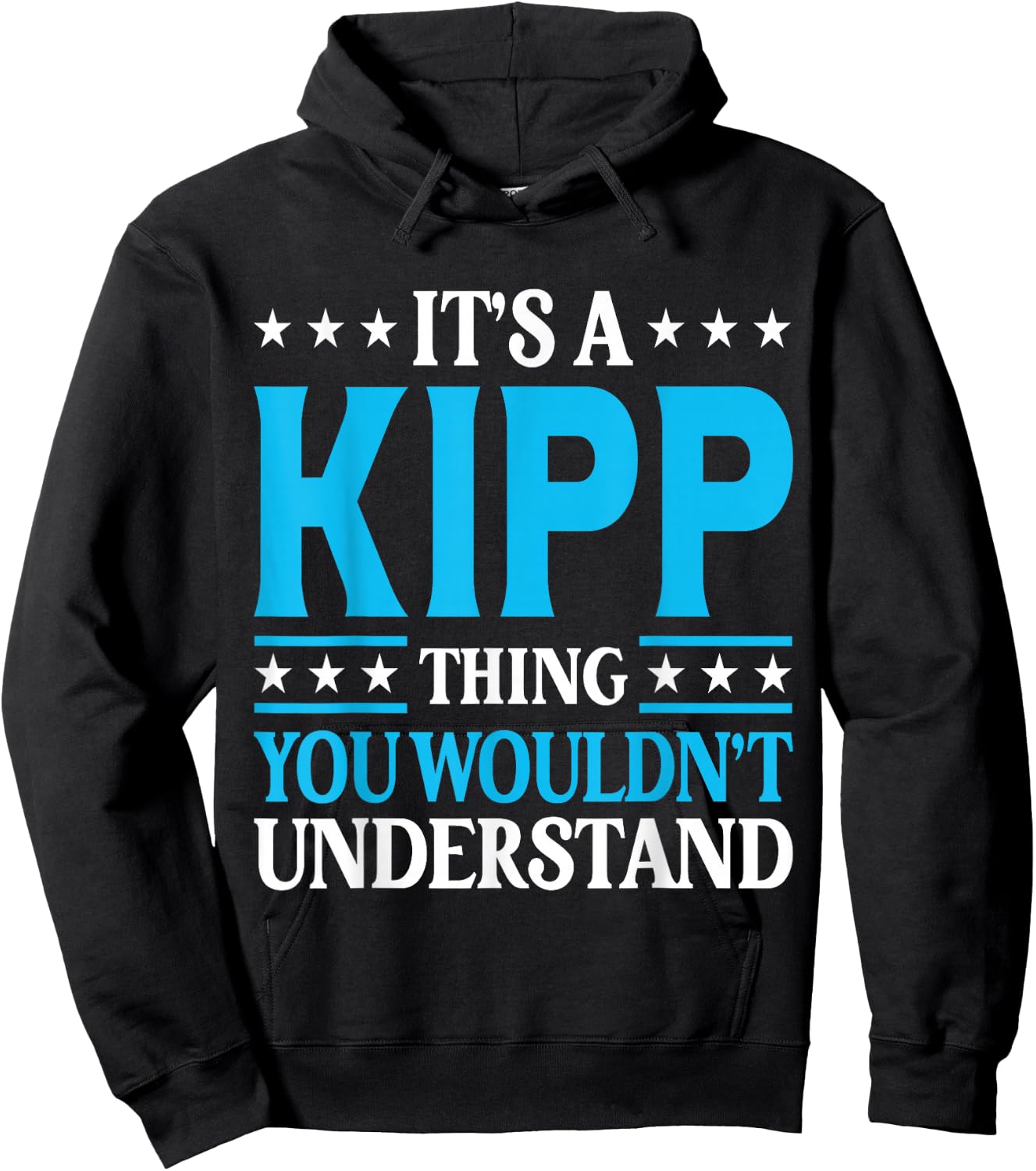 It's A Kipp Thing Wouldn't Understand Personal Name Kipp Hoodie - Hoodie | Black