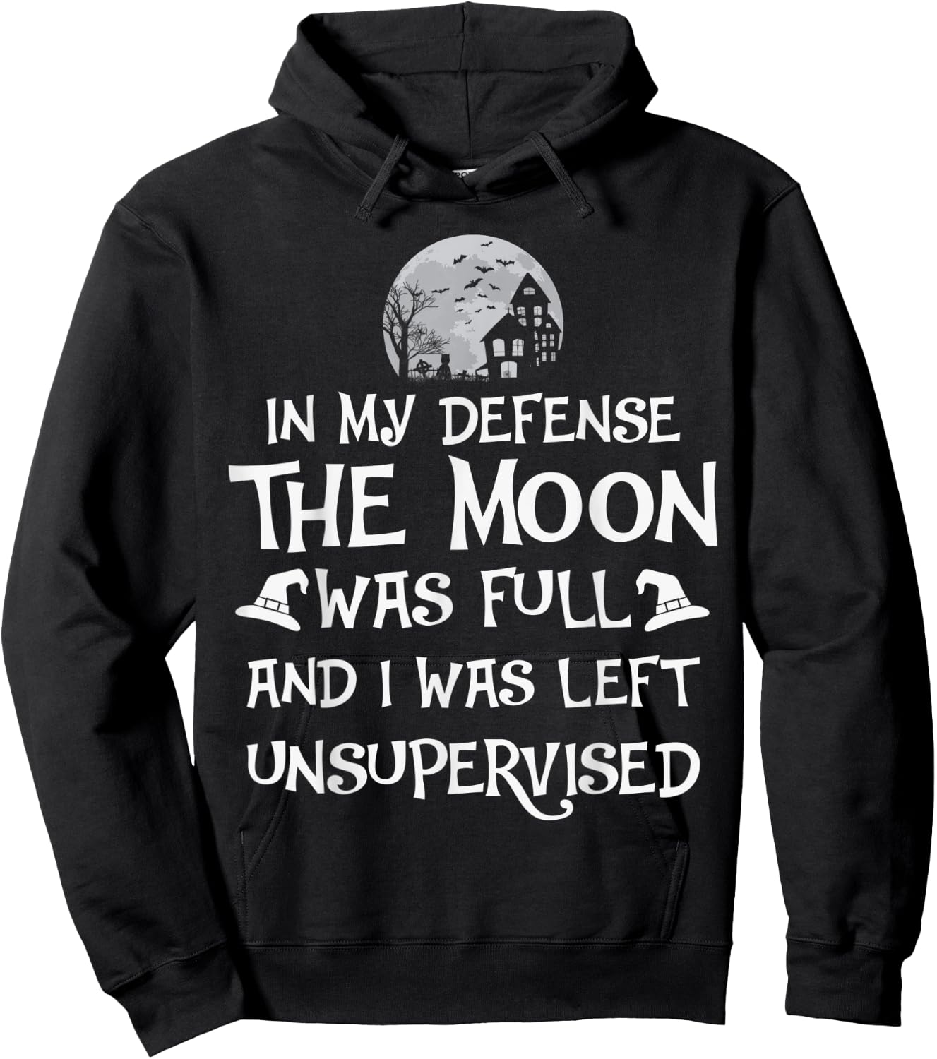 In My Defense The Moon Was Full And I Was Left Unsupervised Hoodie - Hoodie | Black