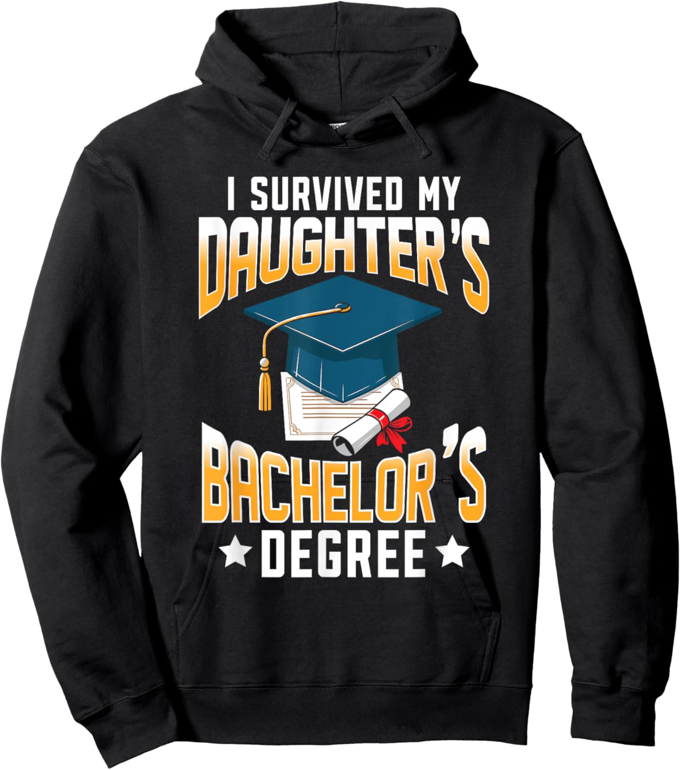 I Survived My Daughters Bachelor's Degree Graduation Gifts Hoodie - Hoodie | Black