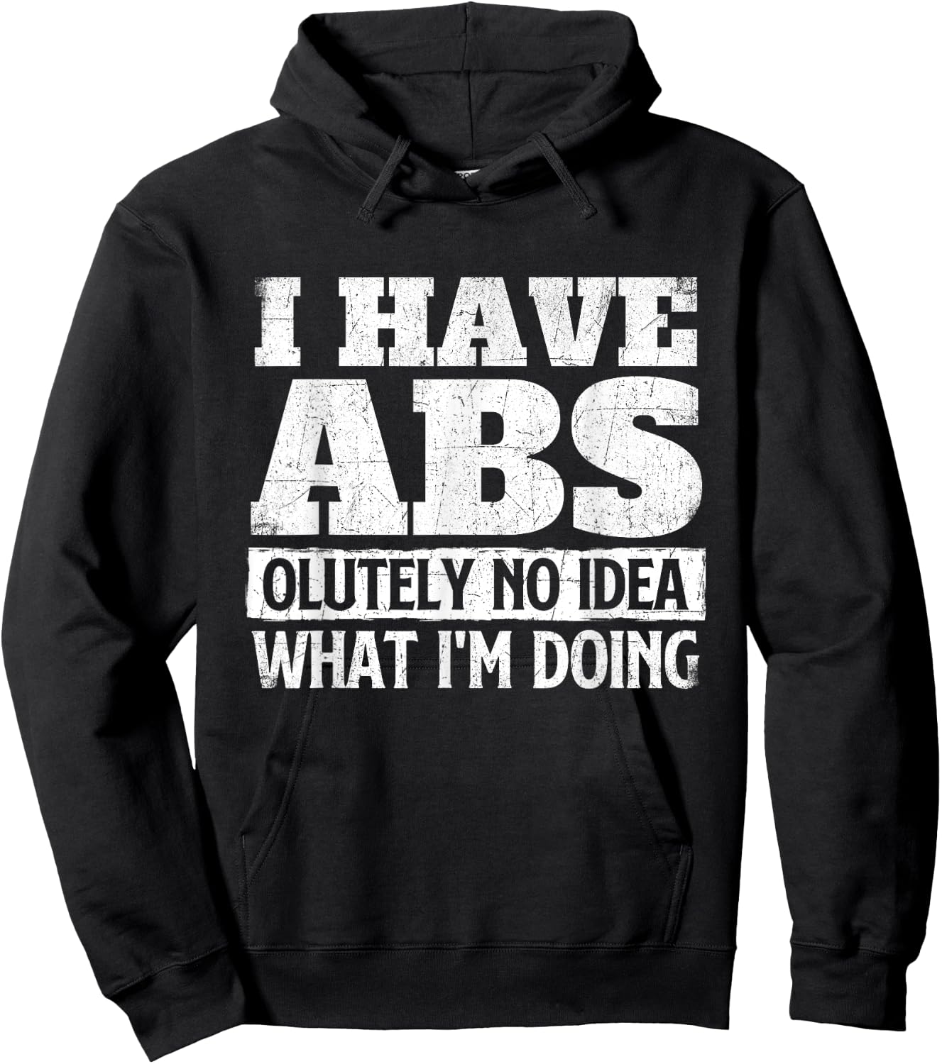 I Have Abs-olutely No Idea - Workout Gym Weightlifting Hoodie - Hoodie | Black