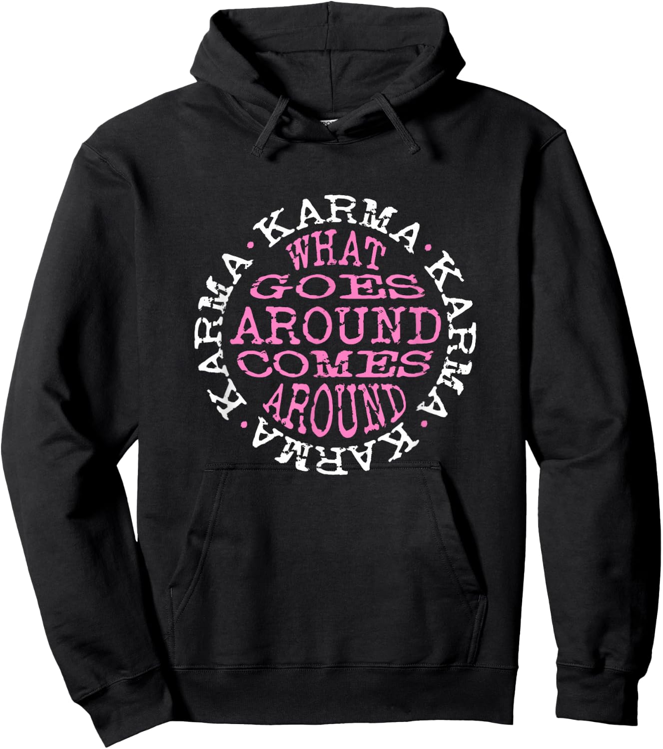 Karma What Goes Around Comes Around - Pink & White Letters Hoodie - Hoodie | Black