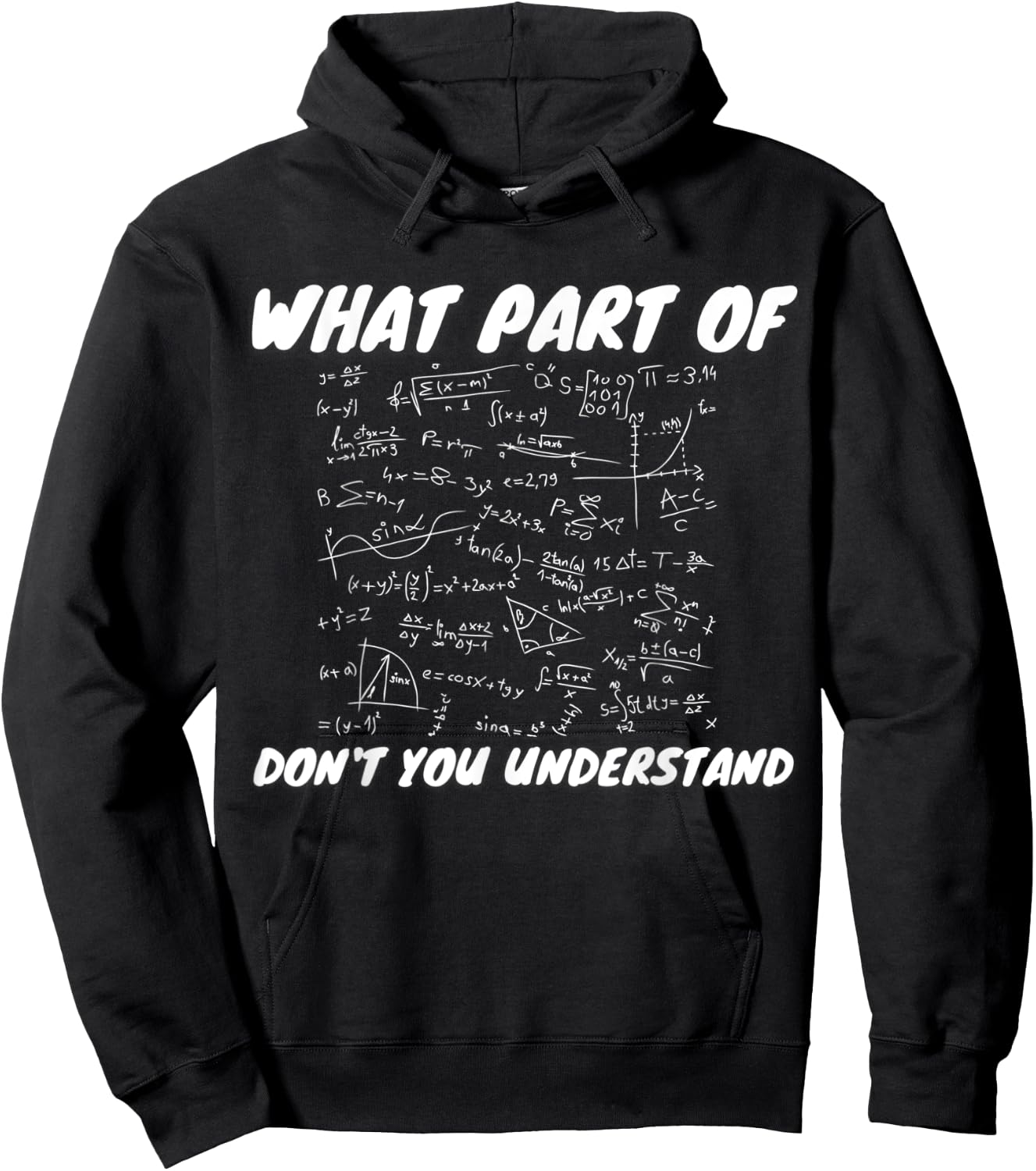 What Part Of Don't You Understand | Funny Math Teacher Gift Men Women Kids Hoodie - Hoodie | Black