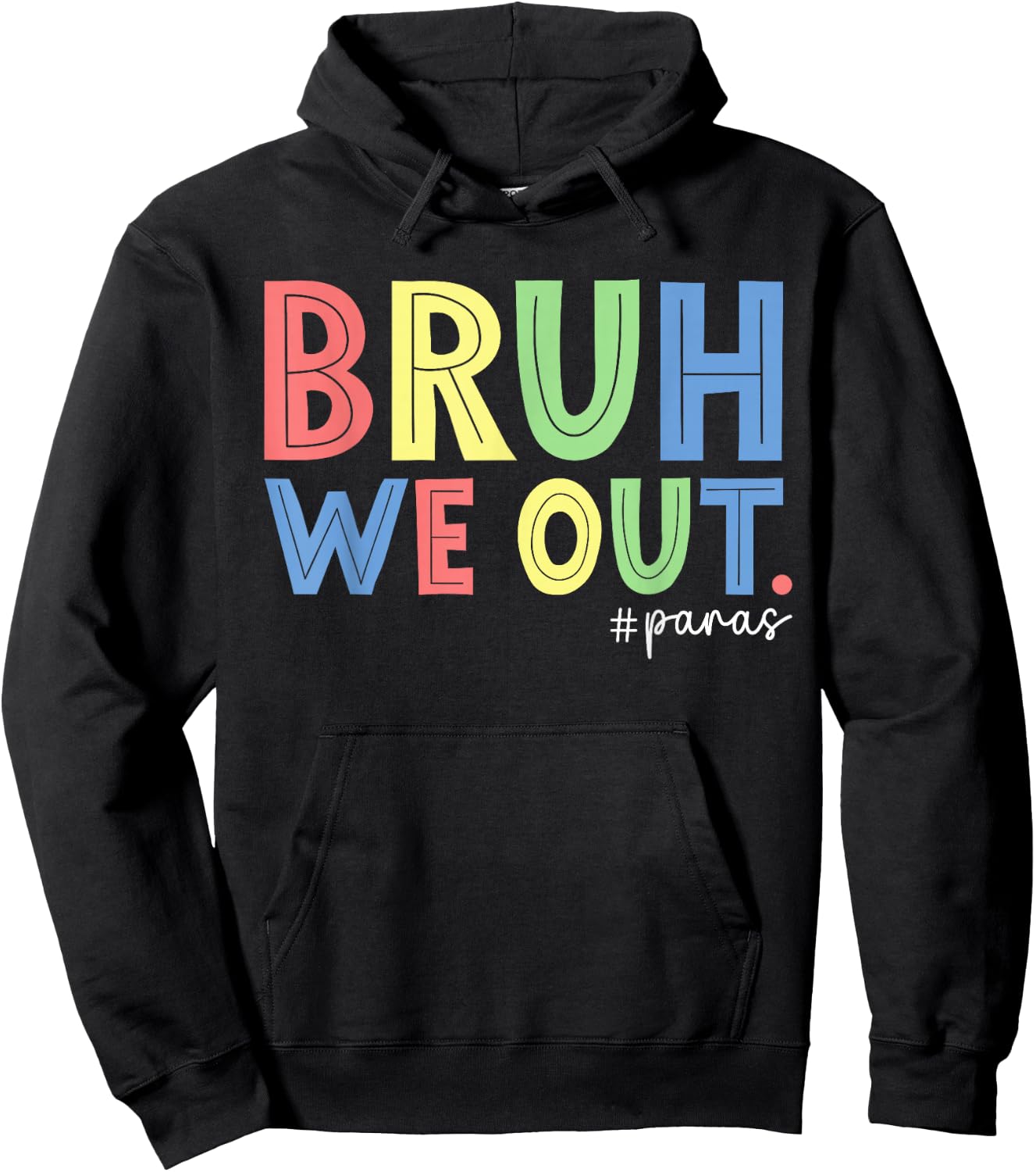 Bruh We Out Paras End Of School Year Paraprofessional Summer Hoodie - Hoodie | Black