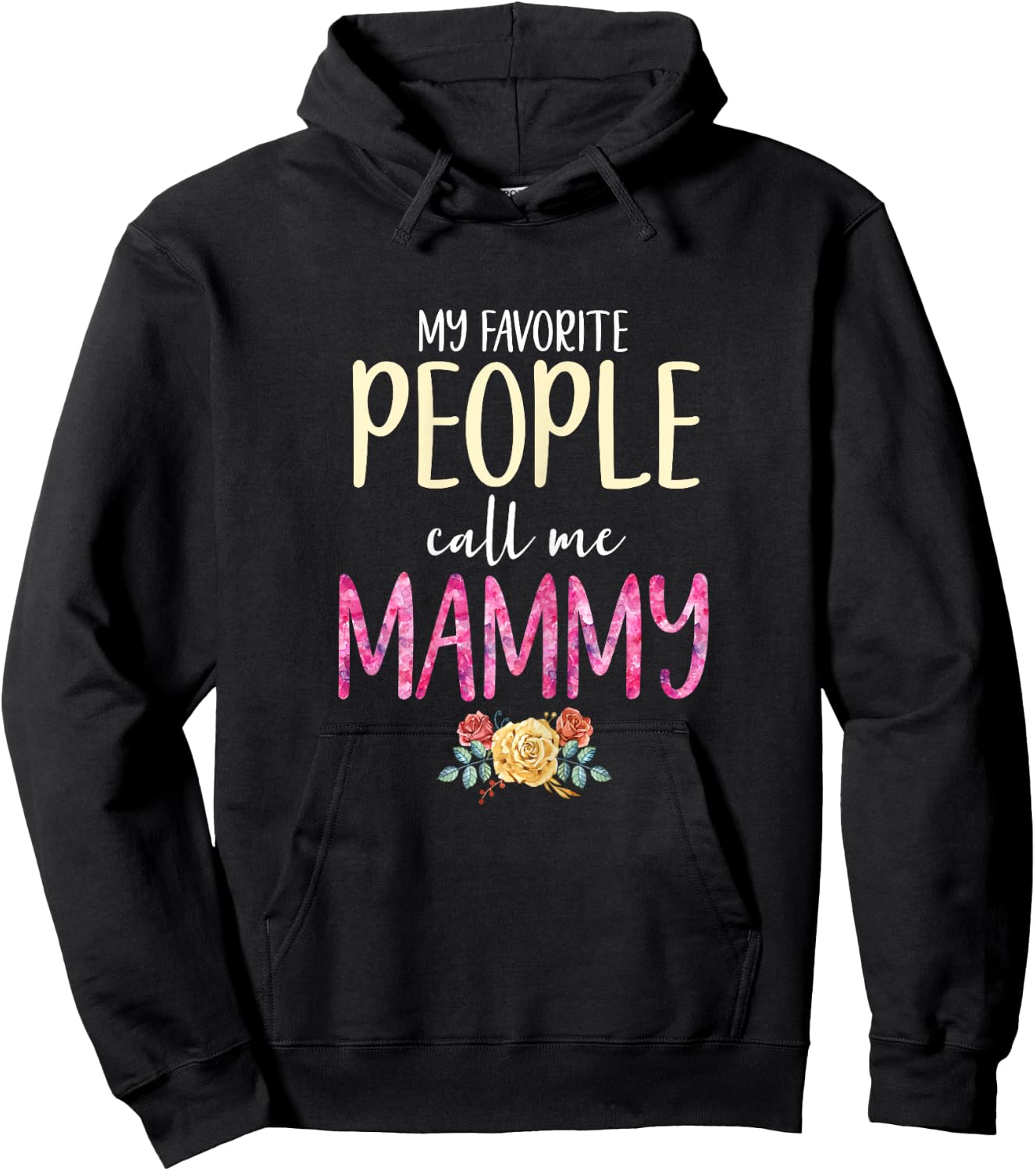 My Favorite People Call Me Mammy Floral Grandma Flowers Hoodie - Hoodie | Black
