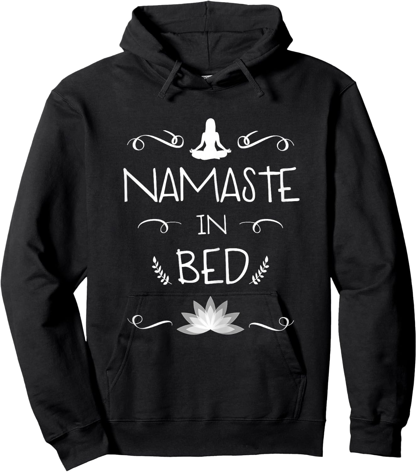 Namaste in Bed Funny Relaxation Yoga Meditation Shirt Hoodie - Hoodie | Black