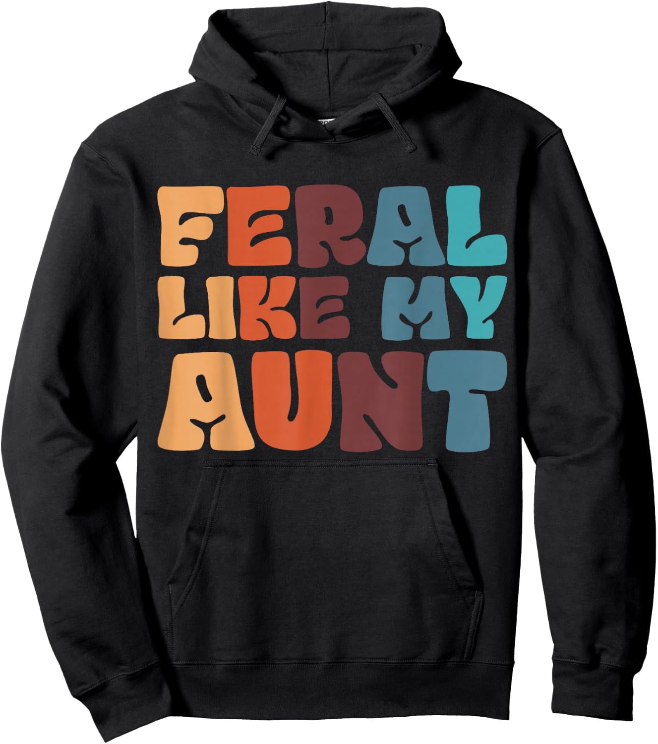 Feral Like My Aunt Hoodie - Hoodie | Black