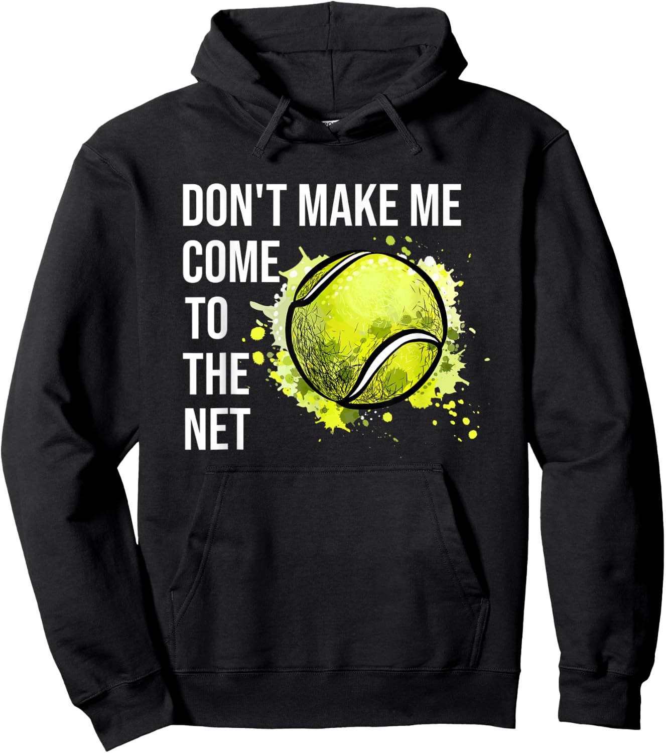 Don't Make Me Come To The Net Tennis Hoodie - Hoodie | Black