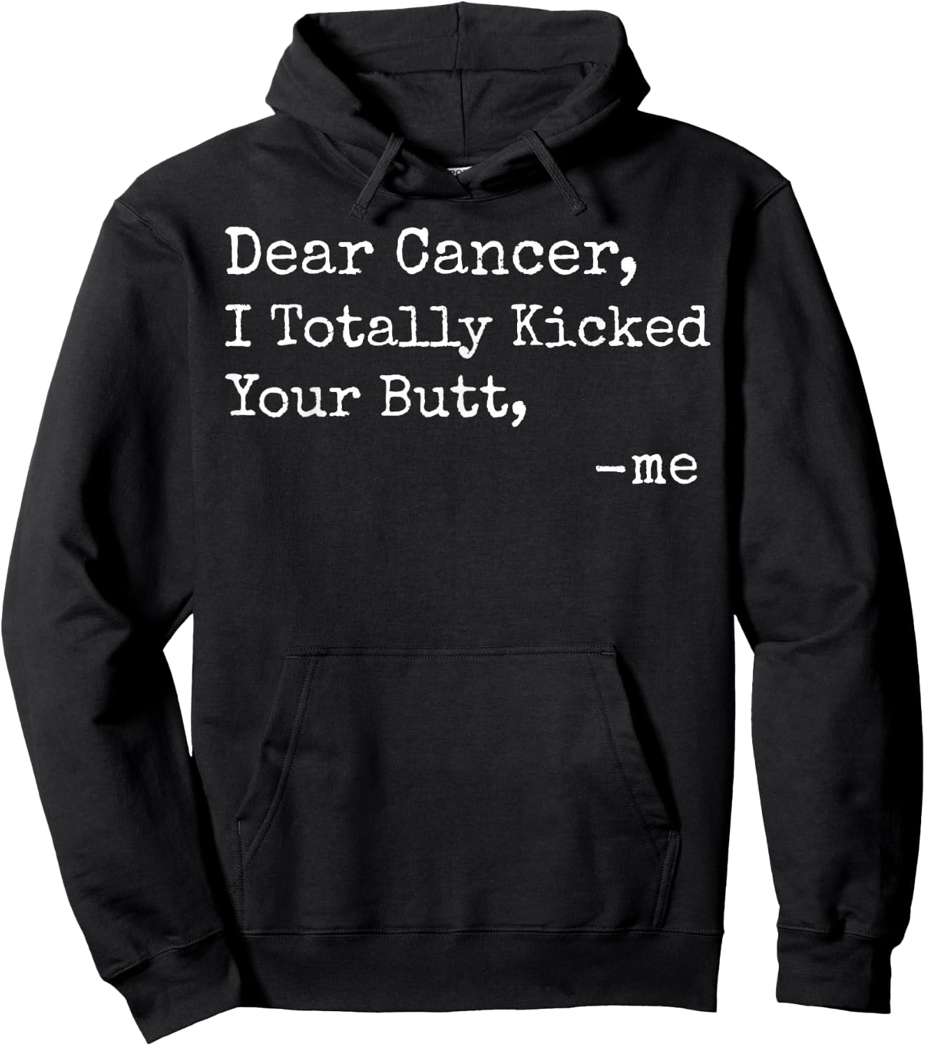 Dear Cancer I Totally Kicked Your Butt Funny Survivor Hoodie - Hoodie | Black