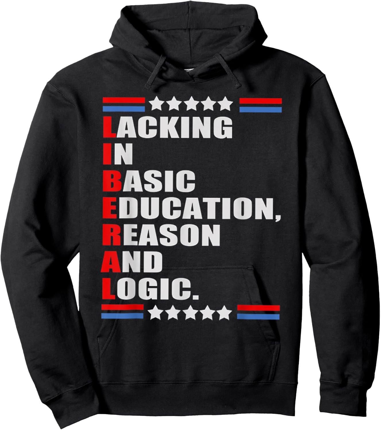 LIBERAL Lacking In Basic Education Reason And Logic Hoodie - Hoodie | Black
