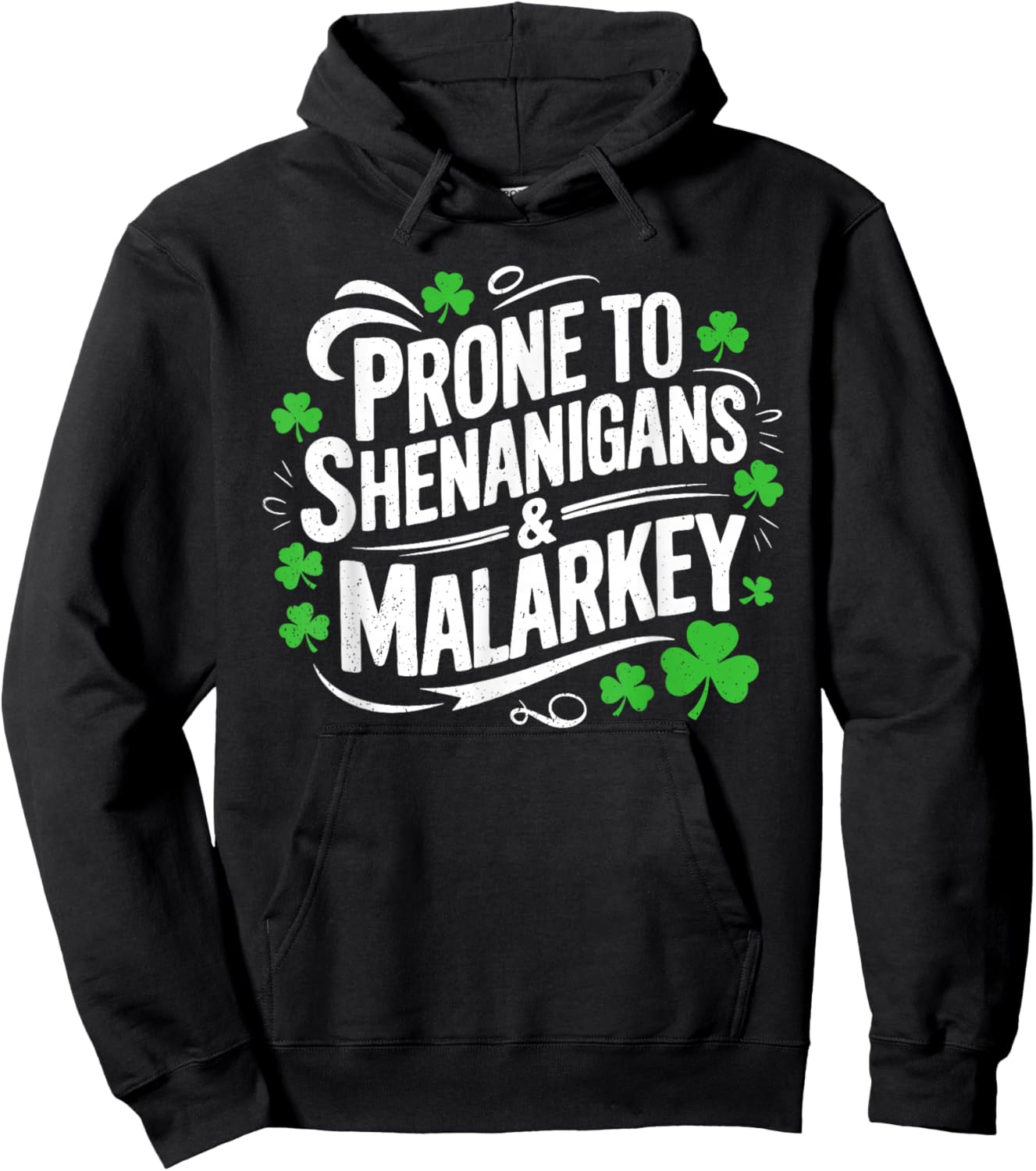 Prone to Shenanigans and Malarkey St Patricks Day Men Women Hoodie - Hoodie | Black