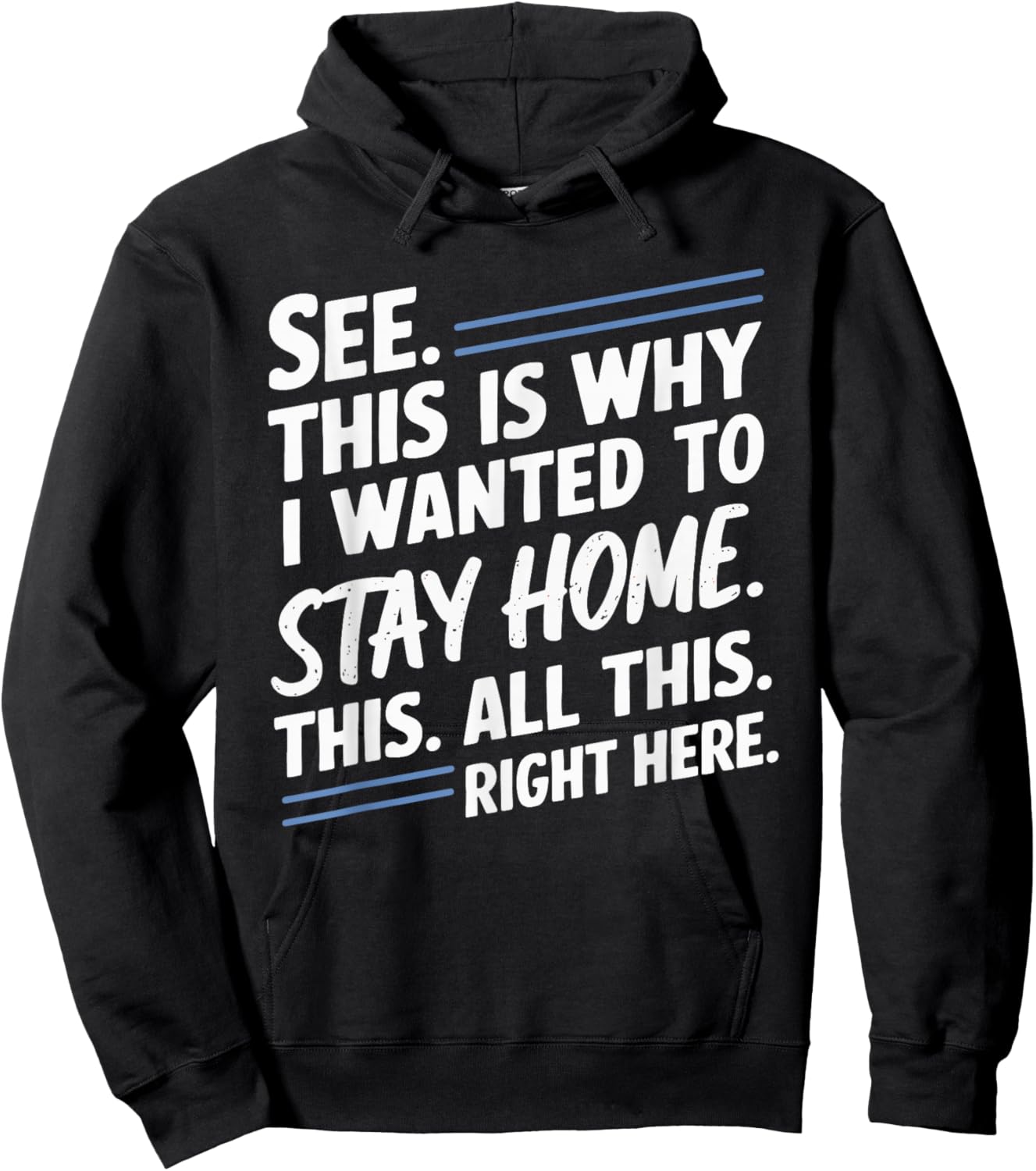 See This Is Why I Wanted To Stay Home This All This Right Hoodie - Hoodie | Black