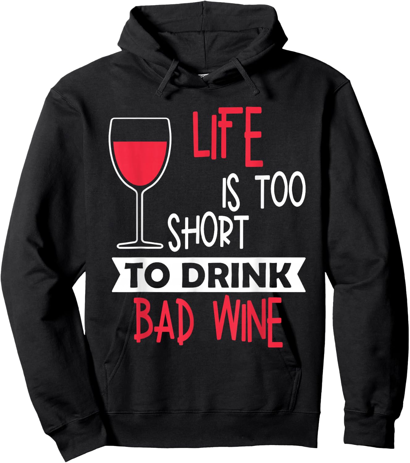 Life Is Too Short To Drink Bad Wine Novelty Vintage T Shirt Hoodie - Hoodie | Black