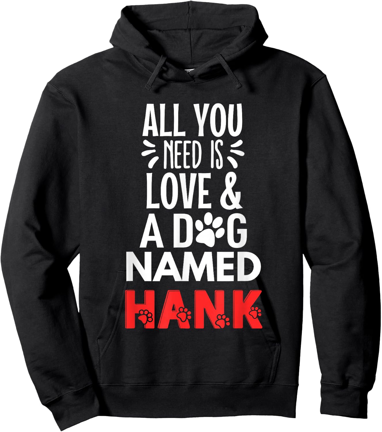 Dog Name Hank Design - All You Need is Love! Hoodie - Hoodie | Black