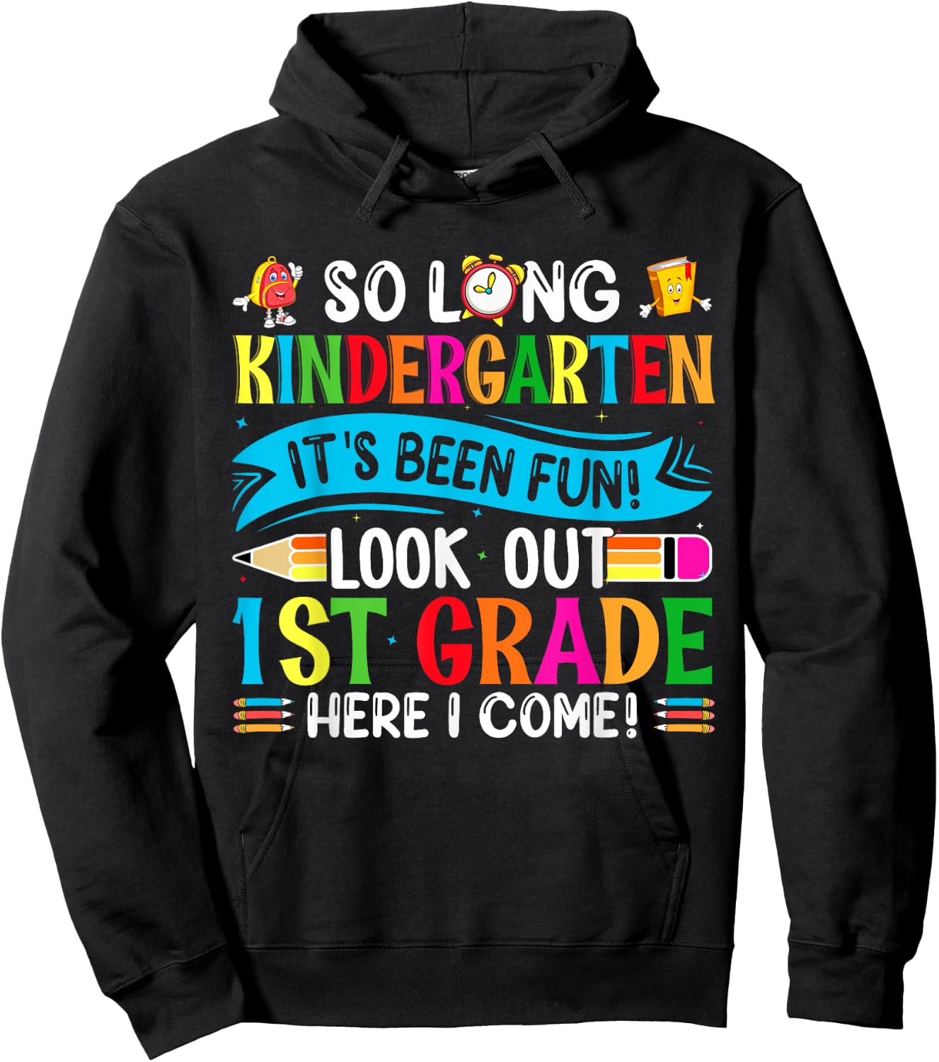 So Long Kindergarten It's been Fun Look Out 1st Grade Hoodie - Hoodie | Black