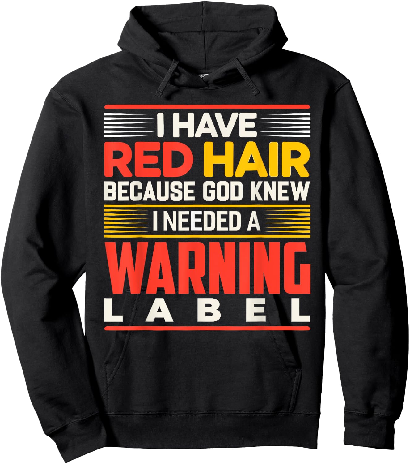 I Have Red Hair Because God Knew I Needed A Warning Label Hoodie - Hoodie | Black