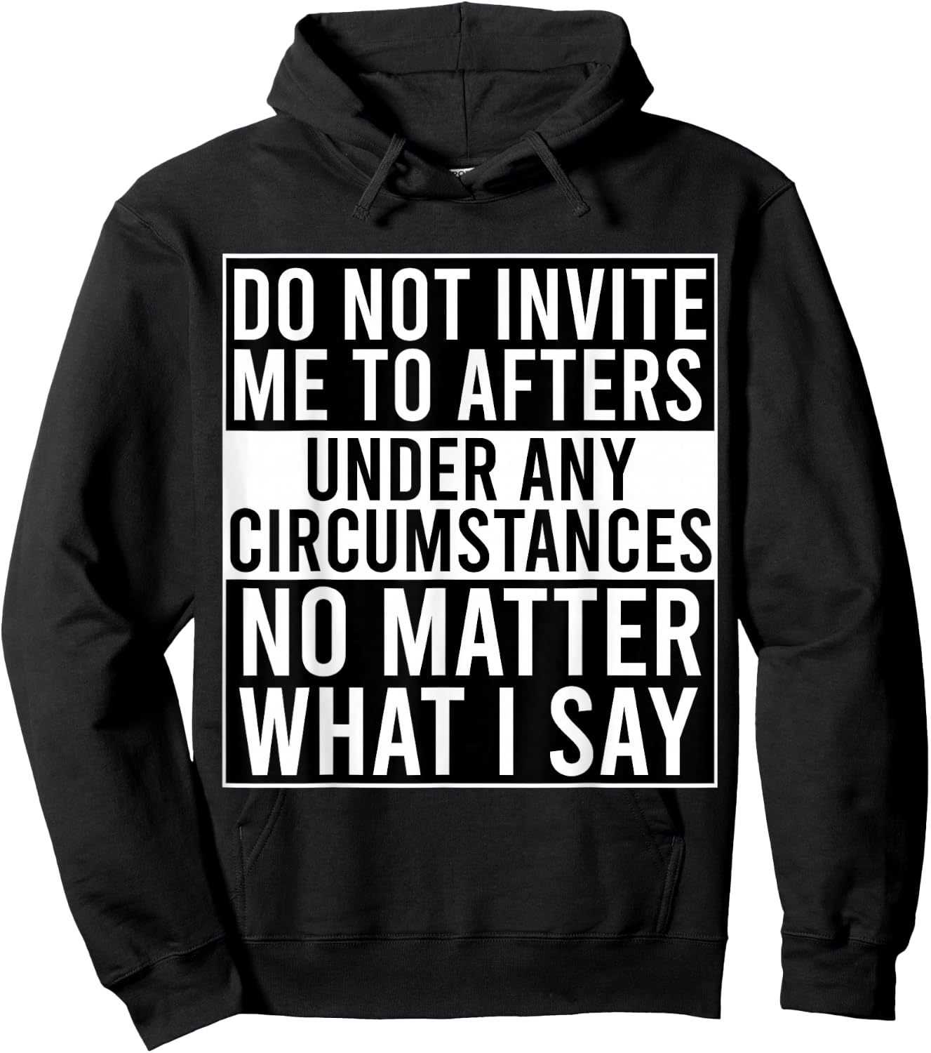 Funny Do Not Invite Me To Afters Under Any Circumstances Hoodie - Hoodie | Black