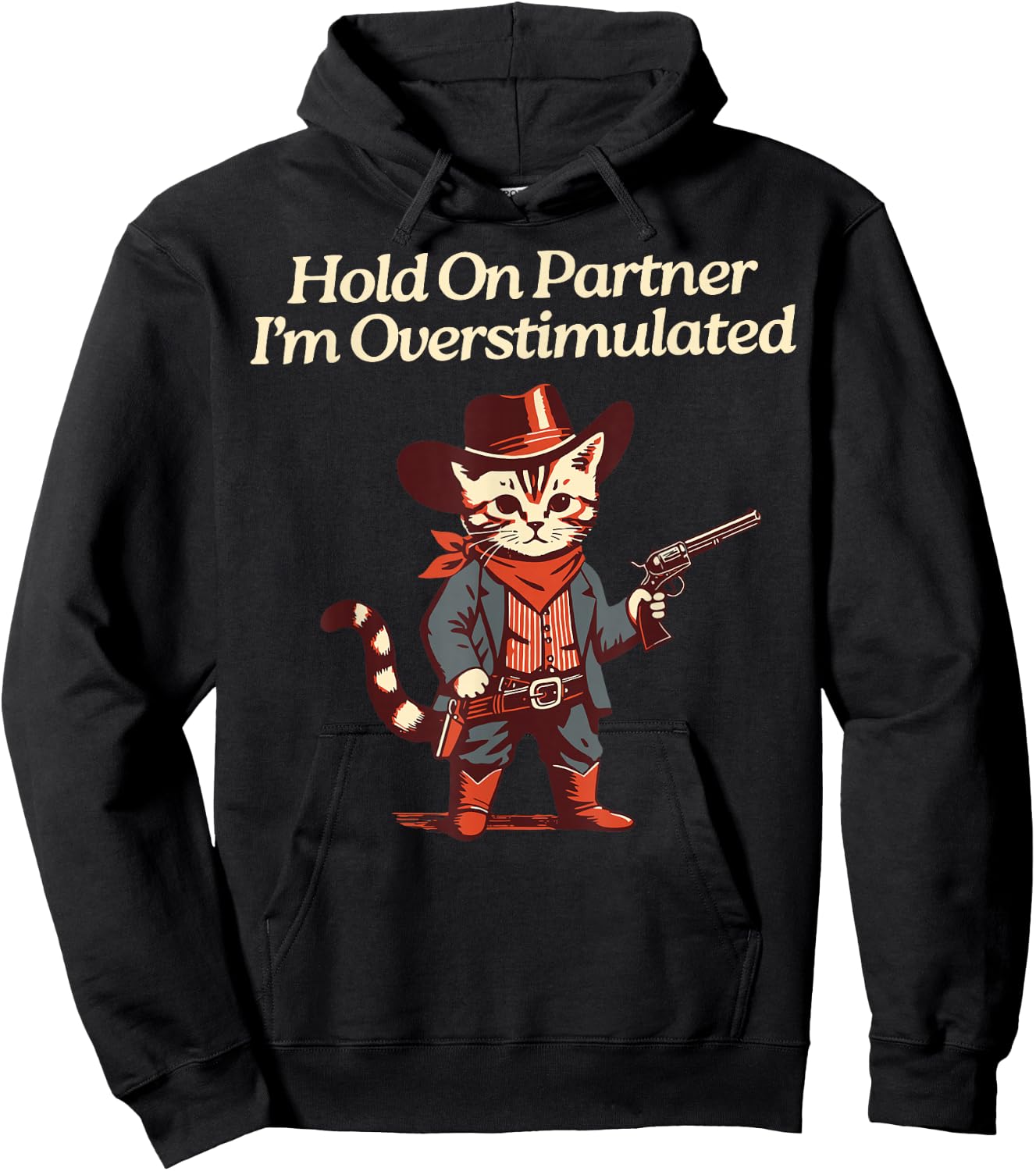 Hold On Partner I'm Overstimulated Western Cat Cowboy Hoodie - Hoodie | Black